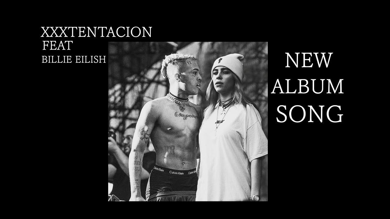 Free download XXXTENTACION 61818 feat Billie Eilish [1280x720]