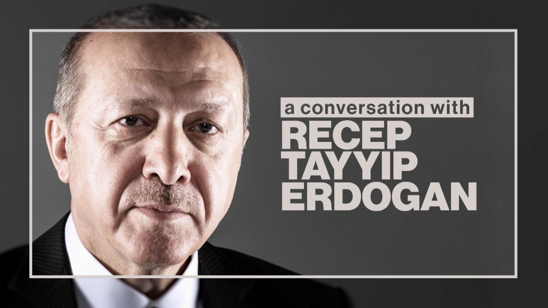 A Conversation With Recep Tayyip Erdogan (Full Show)