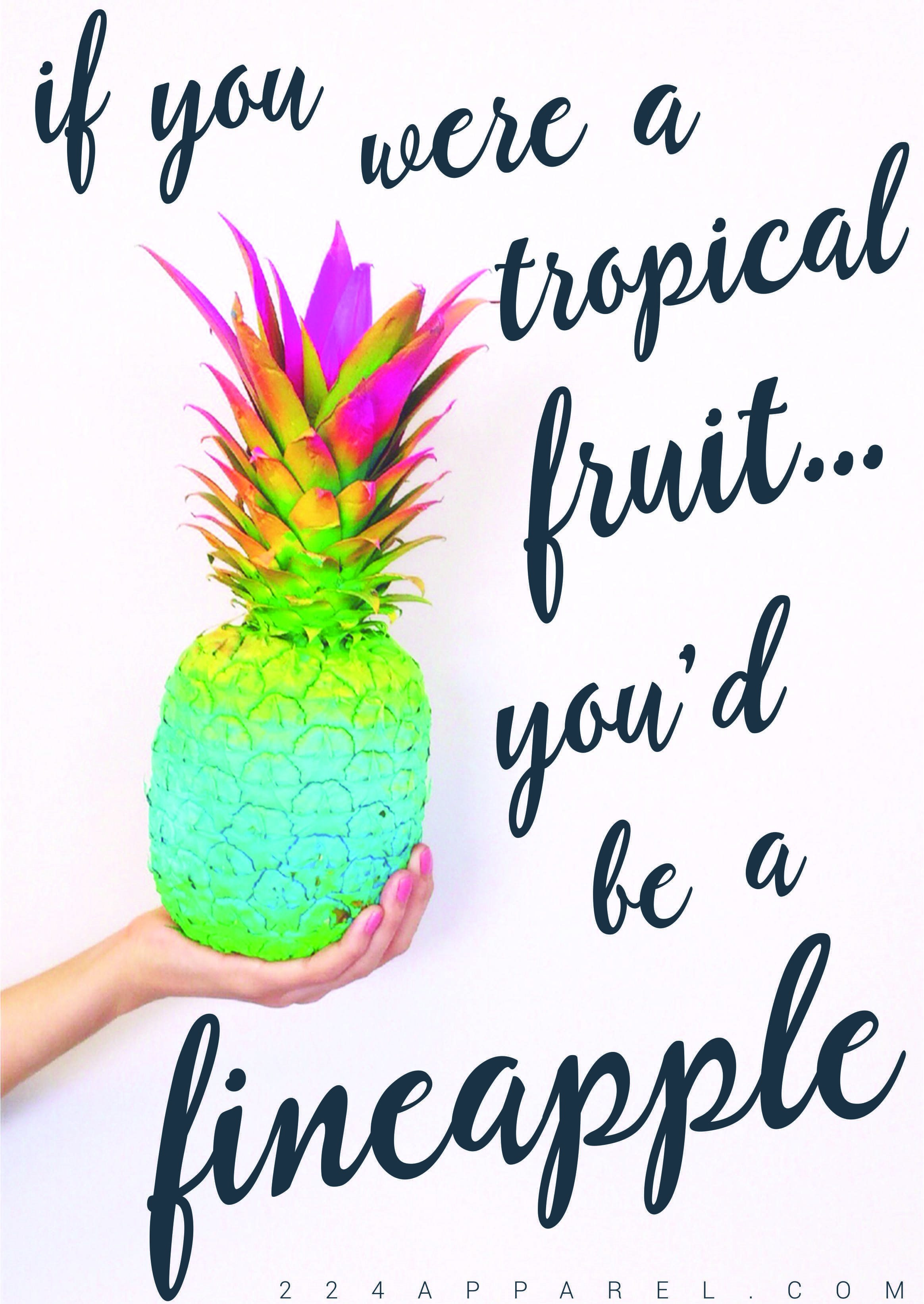 If You Were a Tropical Fruit. Tropical quotes, Fruit quotes