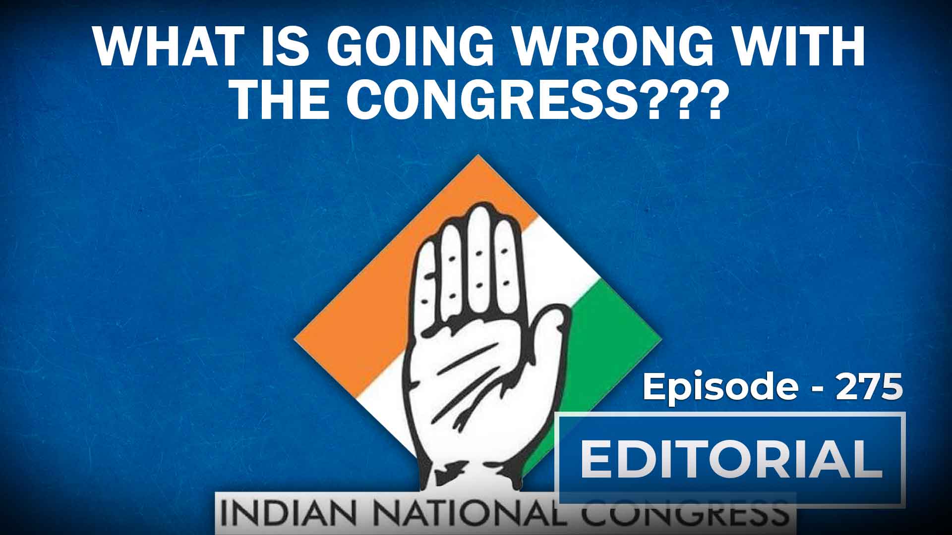 Editorial With Sujit Nair: What Is Wrong With Congress Party