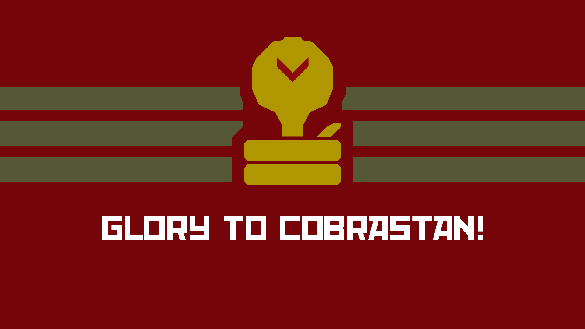 Glory to Cobrastan!
