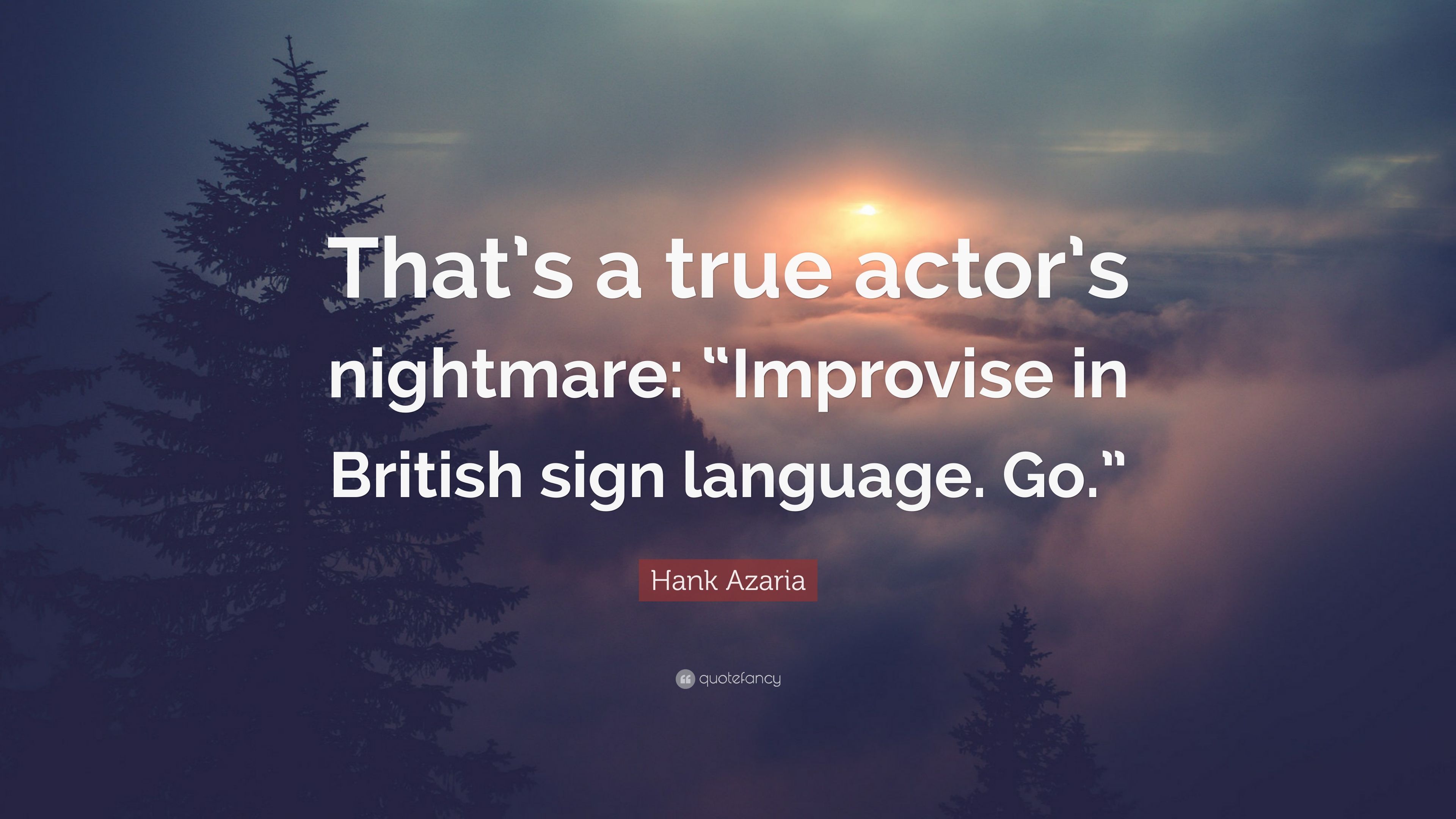 Hank Azaria Quote: “That's a true actor's nightmare: “Improvise