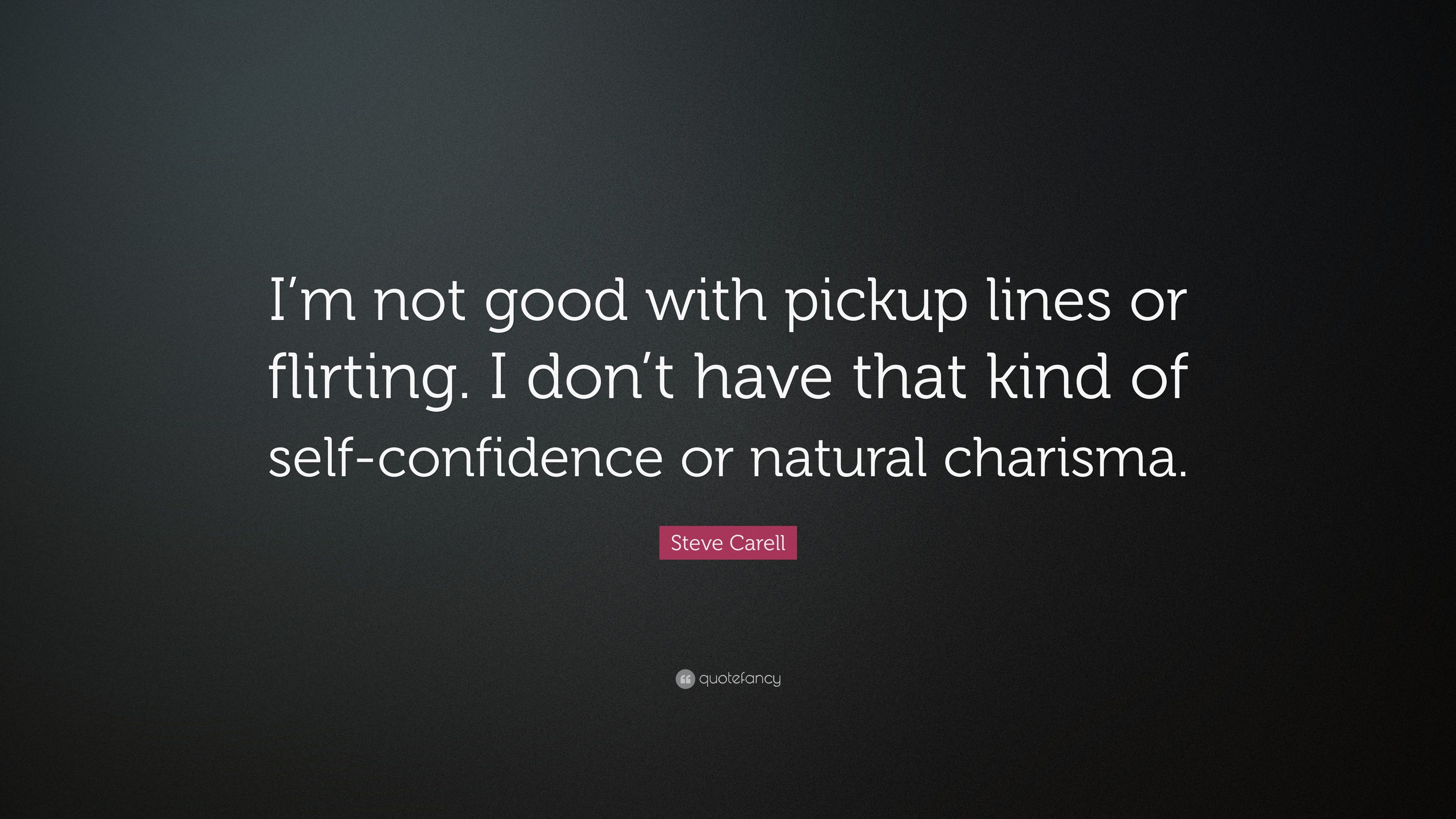 Steve Carell Quote: “I'm Not Good With Pickup Lines Or Flirting. I Don't Have That Kind Of Self Confidence Or Natural Charisma.” (7 Wallpaper)