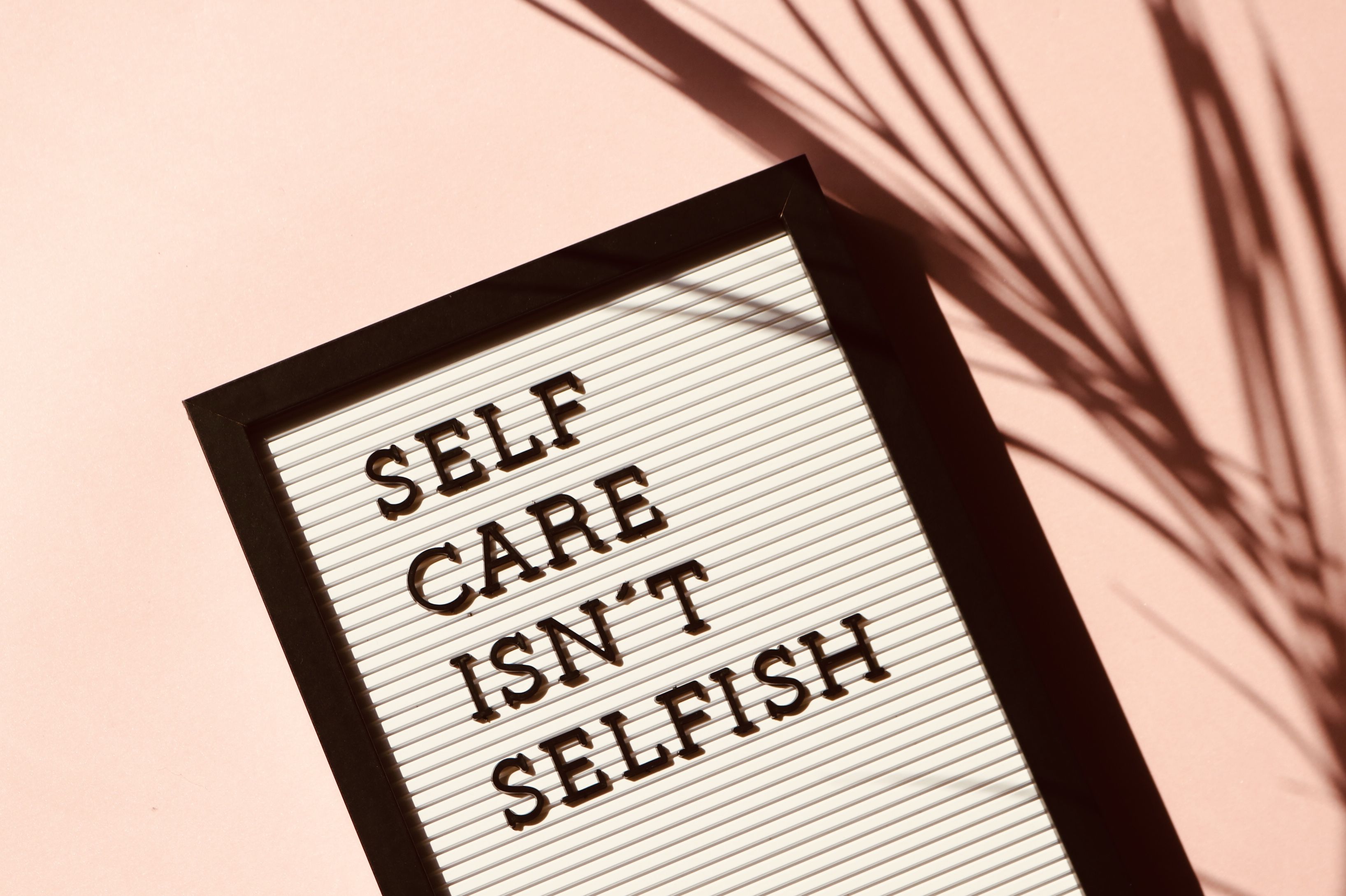 Self Care Isn't Selfish Signage · Free