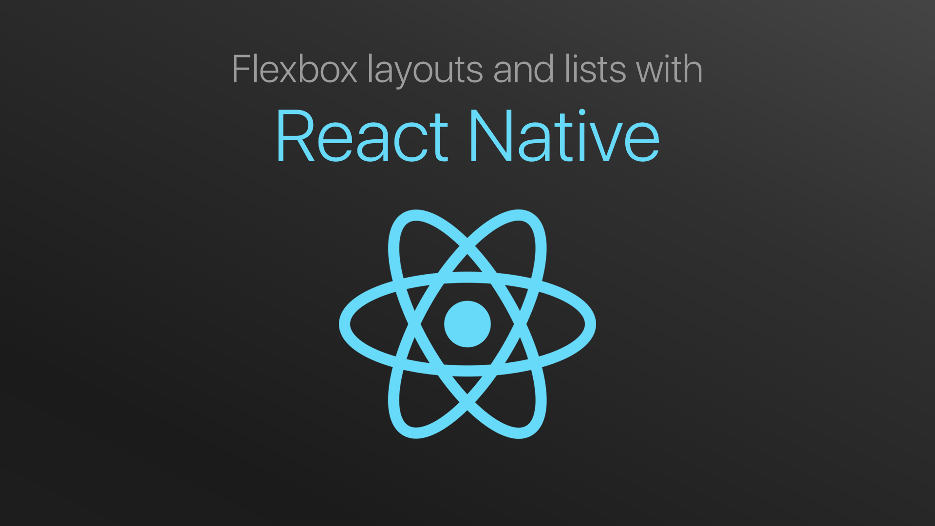 Flexbox layouts and lists with React Native