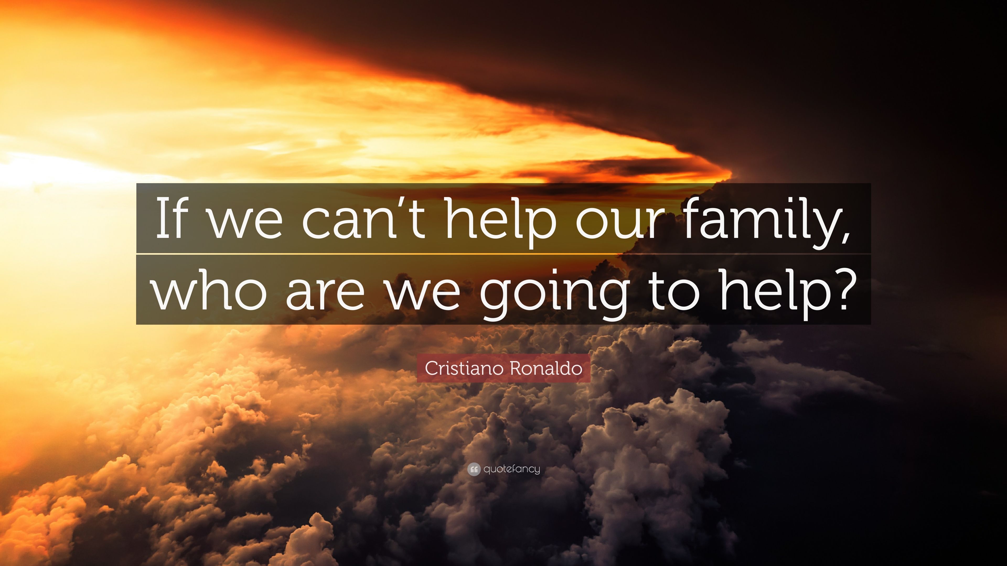 Cristiano Ronaldo Quote: “If we can't help our family, who are we going to help?” (10 wallpaper)