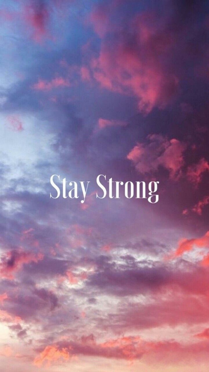 Wallpaper stay strong shared