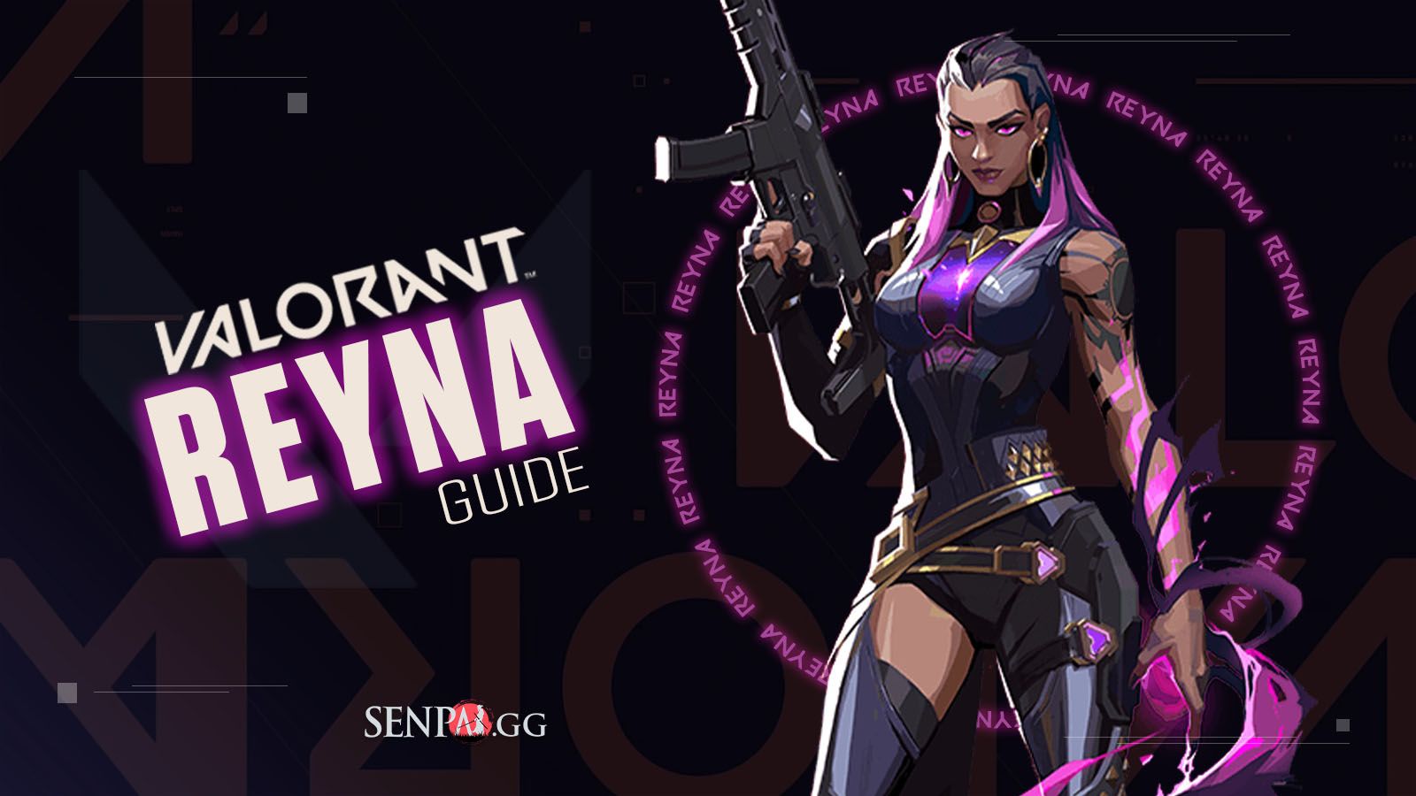 VALORANT Reyna Guide to Play Reyna