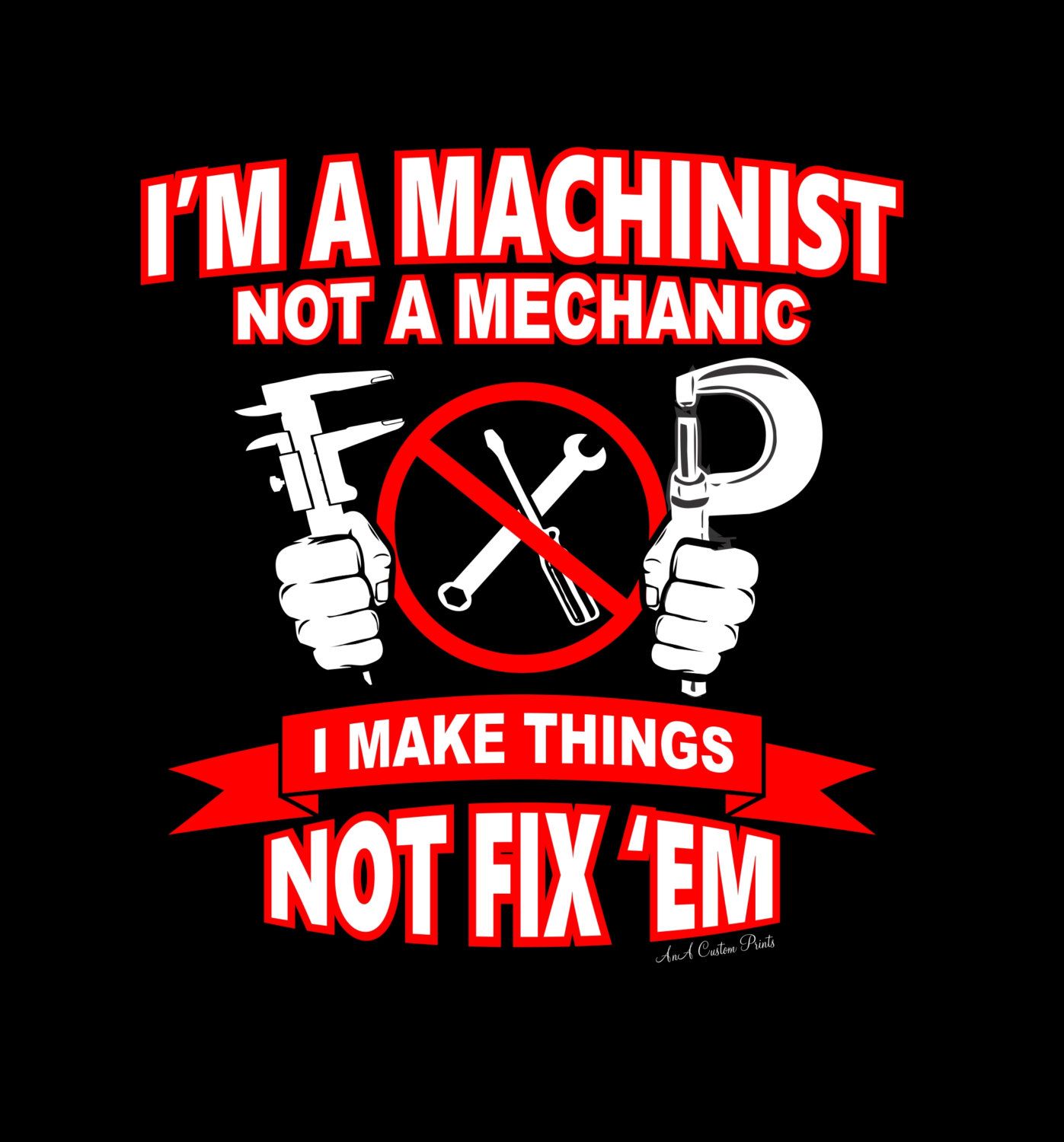 I'm A Machinist Not A Mechanic T Shirt. Machinist, Mechanic Logo