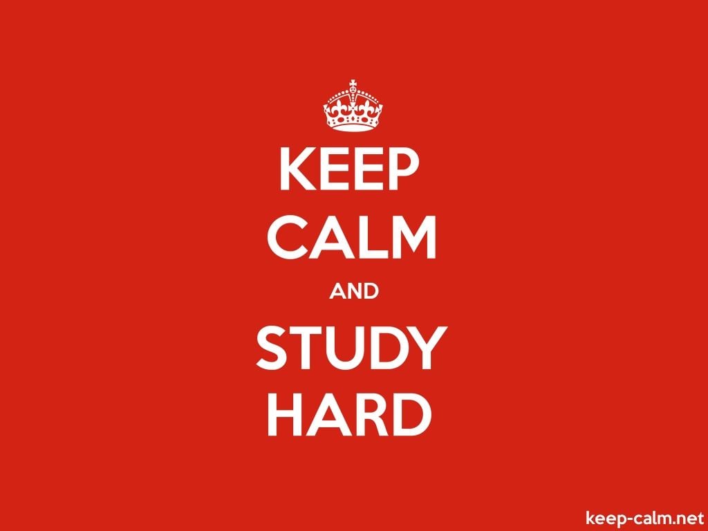 KEEP CALM AND STUDY HARD