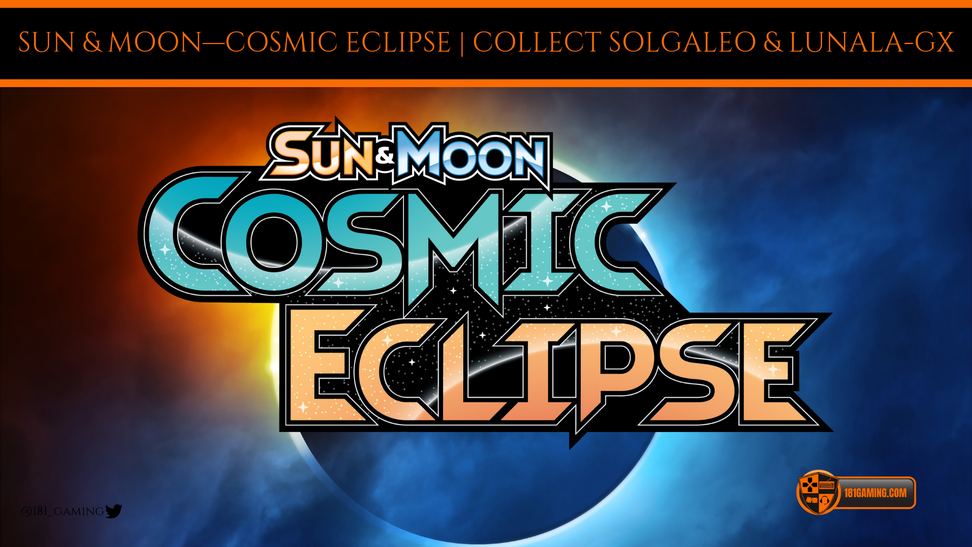 Sun & Moon—Cosmic Eclipse. Collect Solgaleo & Lunala GX