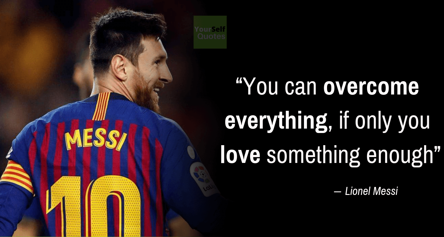 Lionel Messi Quotes About Living A Successful Life. ― YourSelfQuotes