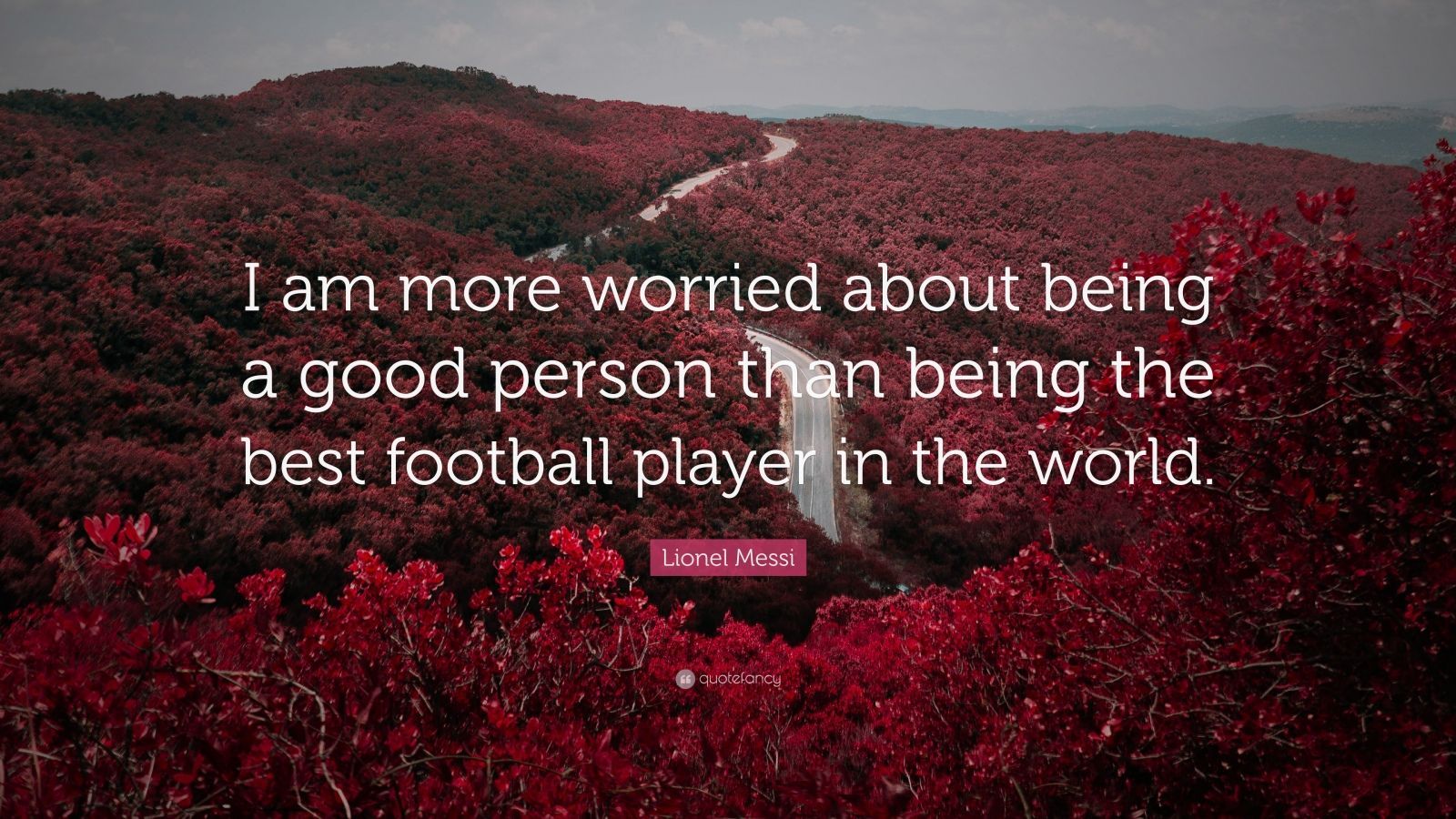 Lionel Messi Quote: “I am more worried about being a good person