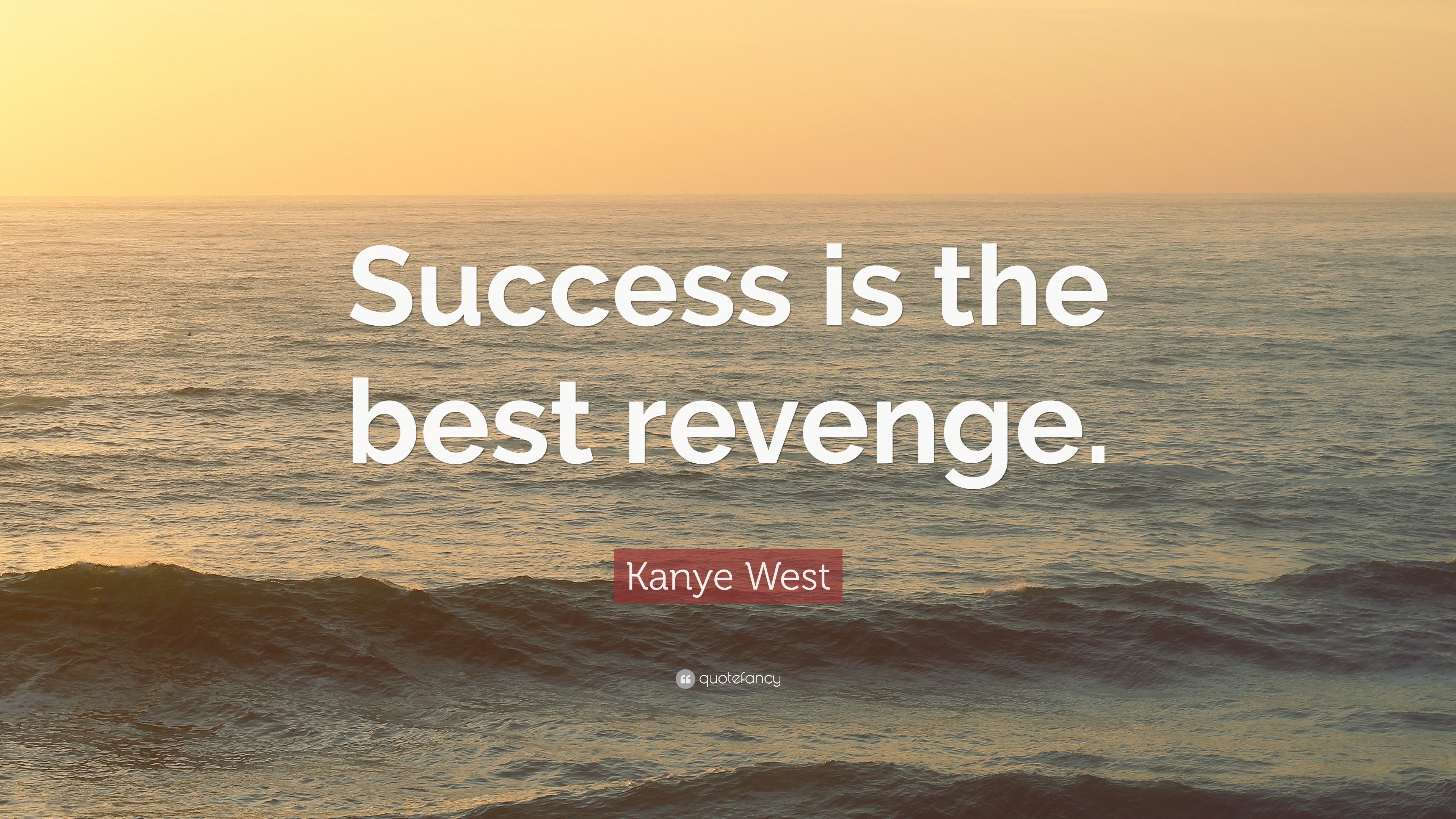 Kanye West Quote: “Success is the best revenge.” 12 wallpaper