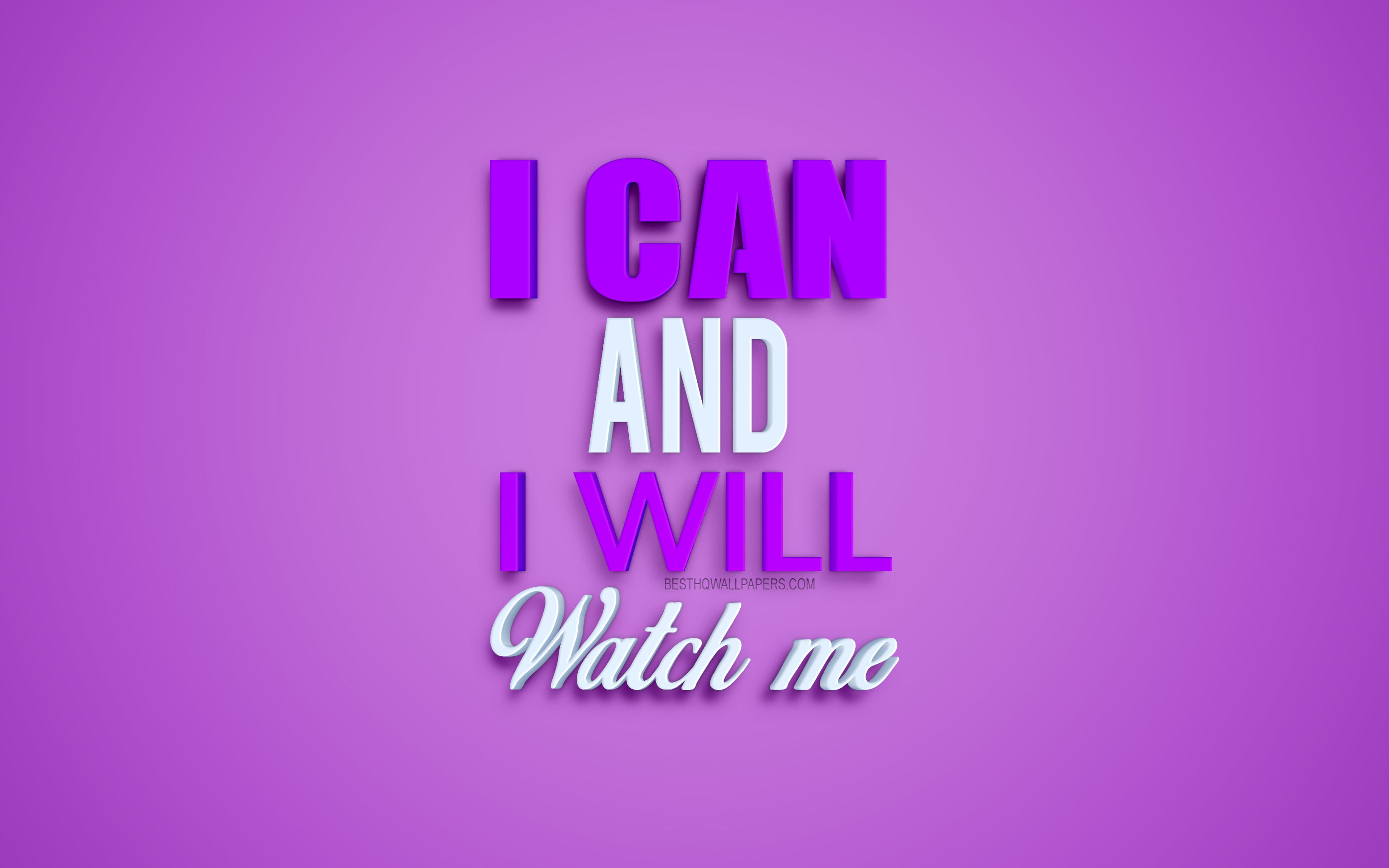Download wallpaper I can and I will watch me, motivation quotes, business quotes, creative 3D art, purple background, short quotes, inspiration for desktop with resolution 3840x2400. High Quality HD picture wallpaper