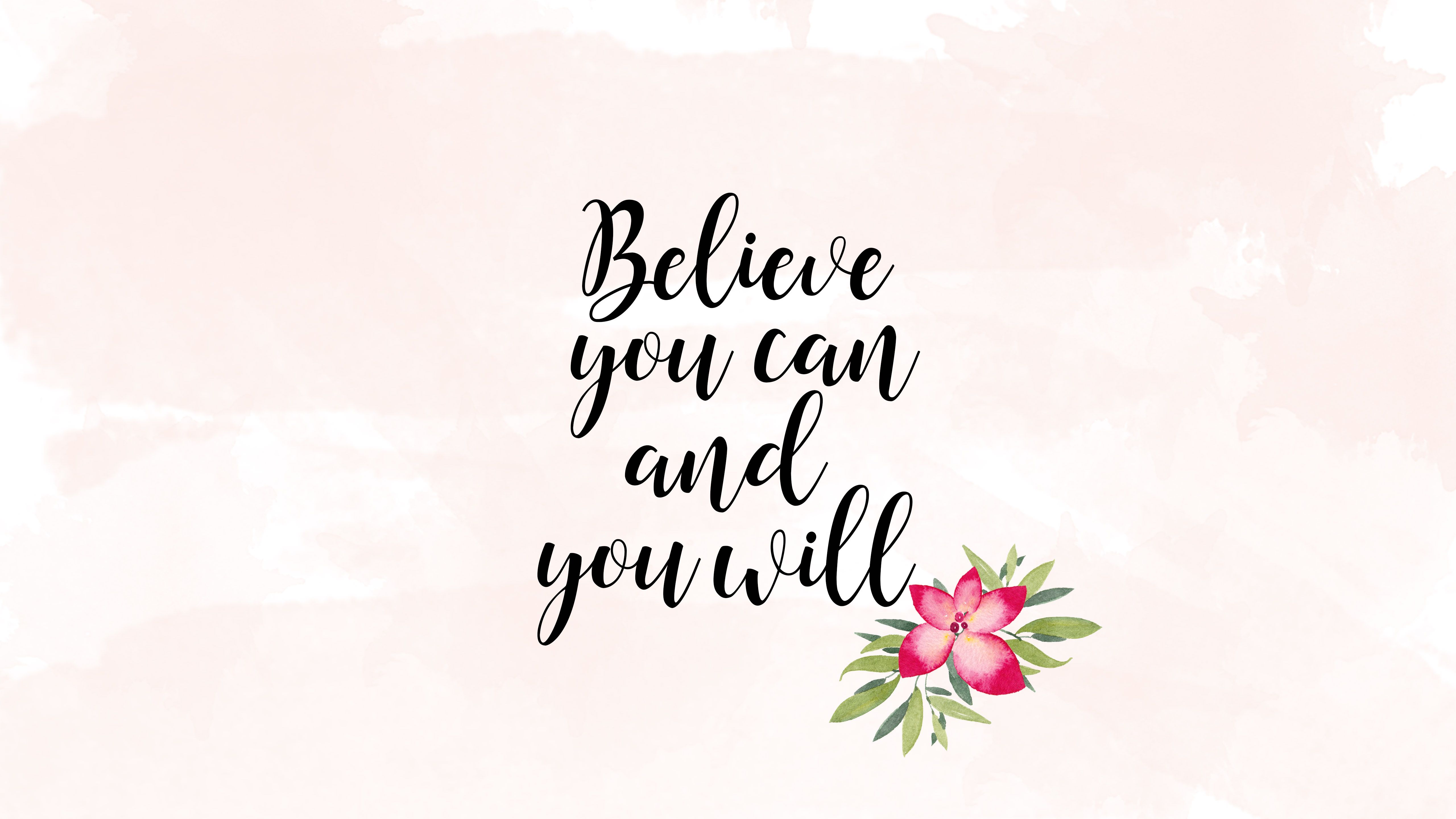 Free download believe you can and you will wallpaper Share