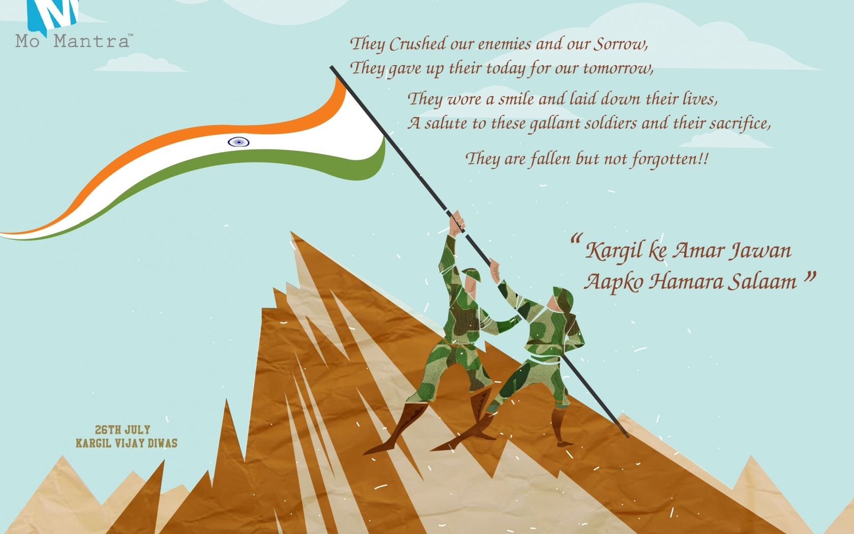Free download MoMantra salutes to all the unsung heroes of Kargil war 26 July [3501x2397] for your Desktop, Mobile & Tablet. Explore 26th July Kargil Vijay Diwas Wallpaperth