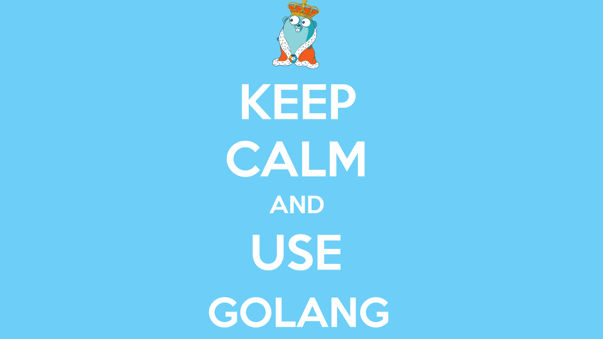 Голанг. Golang. Golang обои. Keep Calm and learn golang. Be Calm and learn golang.