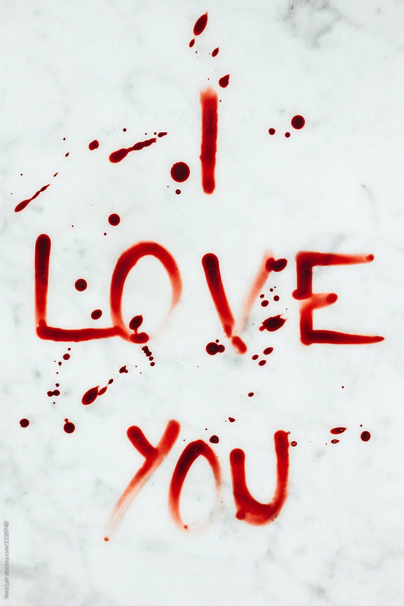 I love you written with blood