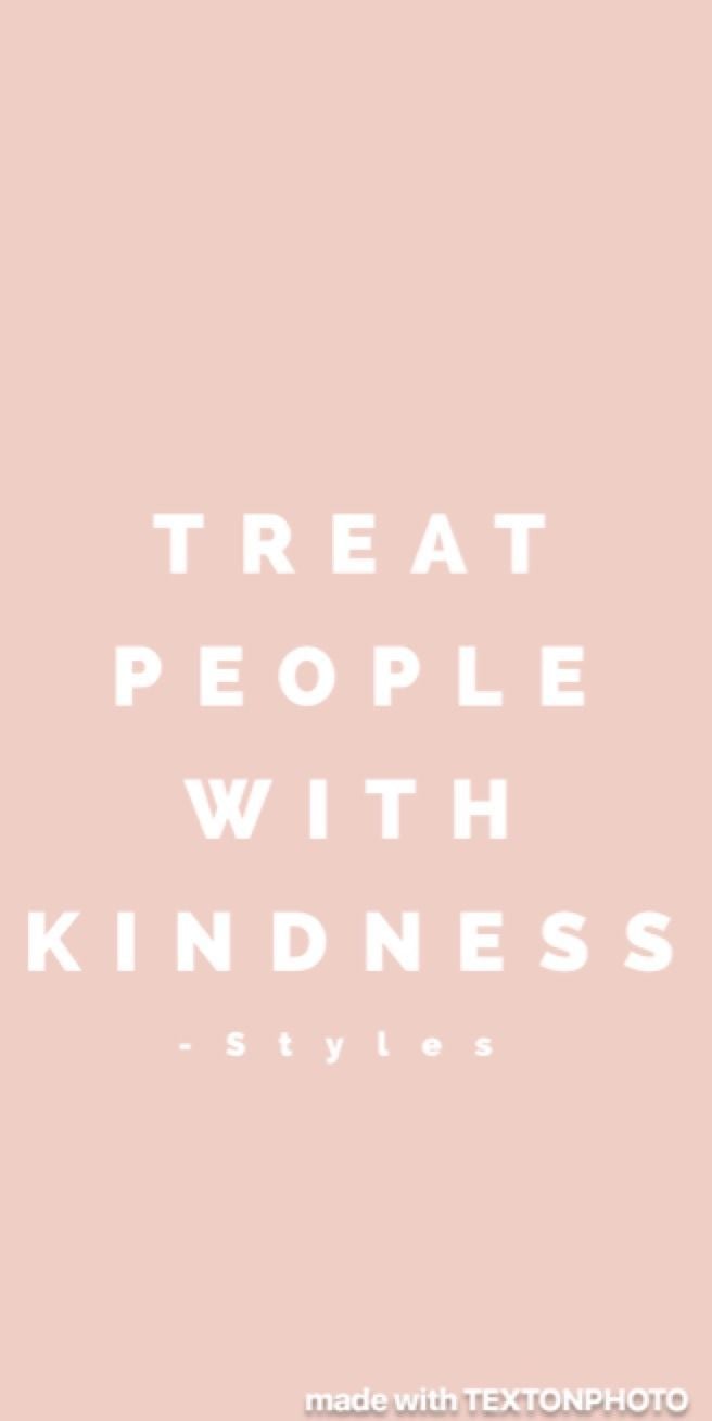 Image result for treat people with kindness computer wallpaper