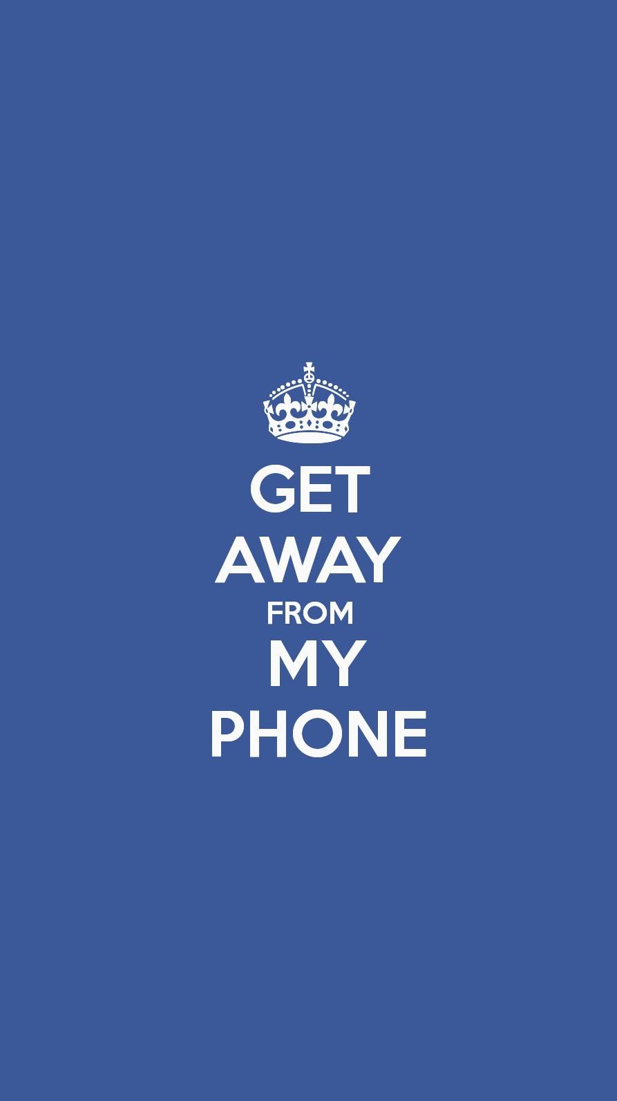 Get Off My Phone Wallpaper  Cool wallpapers for phones Get off me Phone  lock screen wallpaper