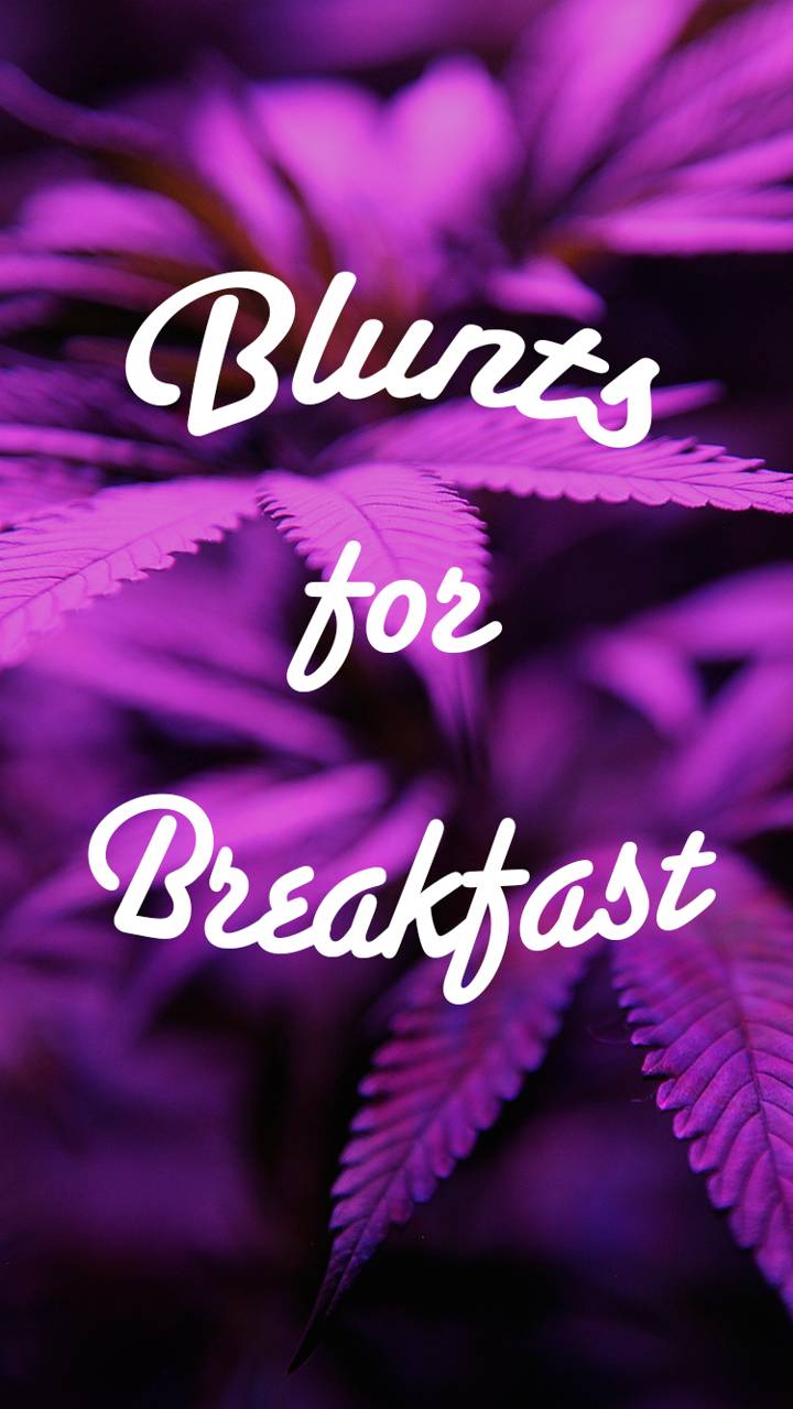 blunts for breakfast wallpaper