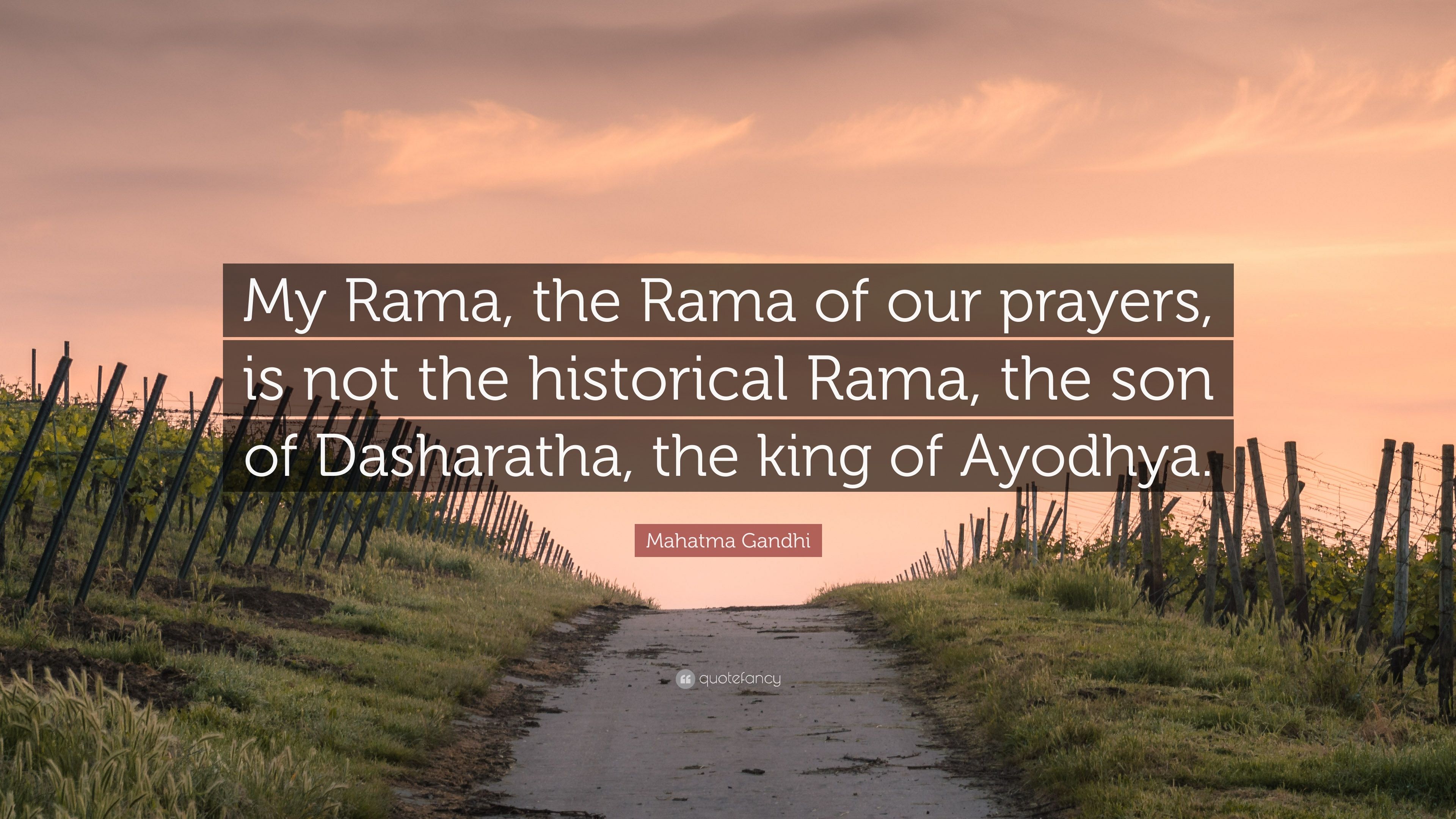 Mahatma Gandhi Quote: “My Rama, the Rama of our prayers, is not