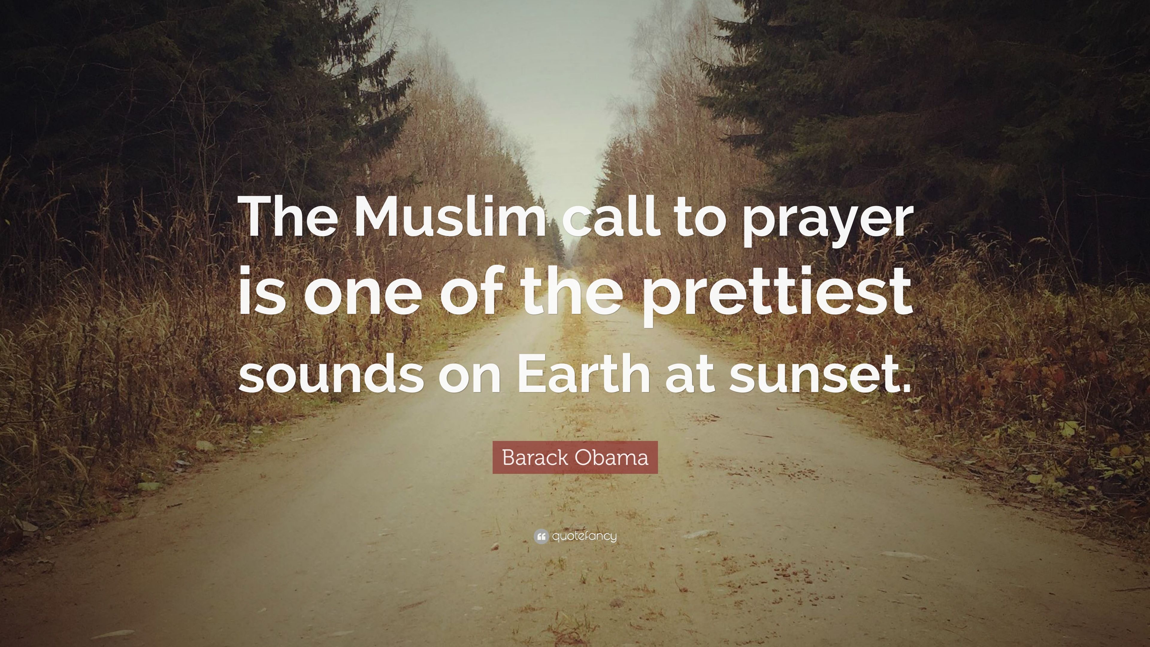 Barack Obama Quote: “The Muslim call to prayer is one