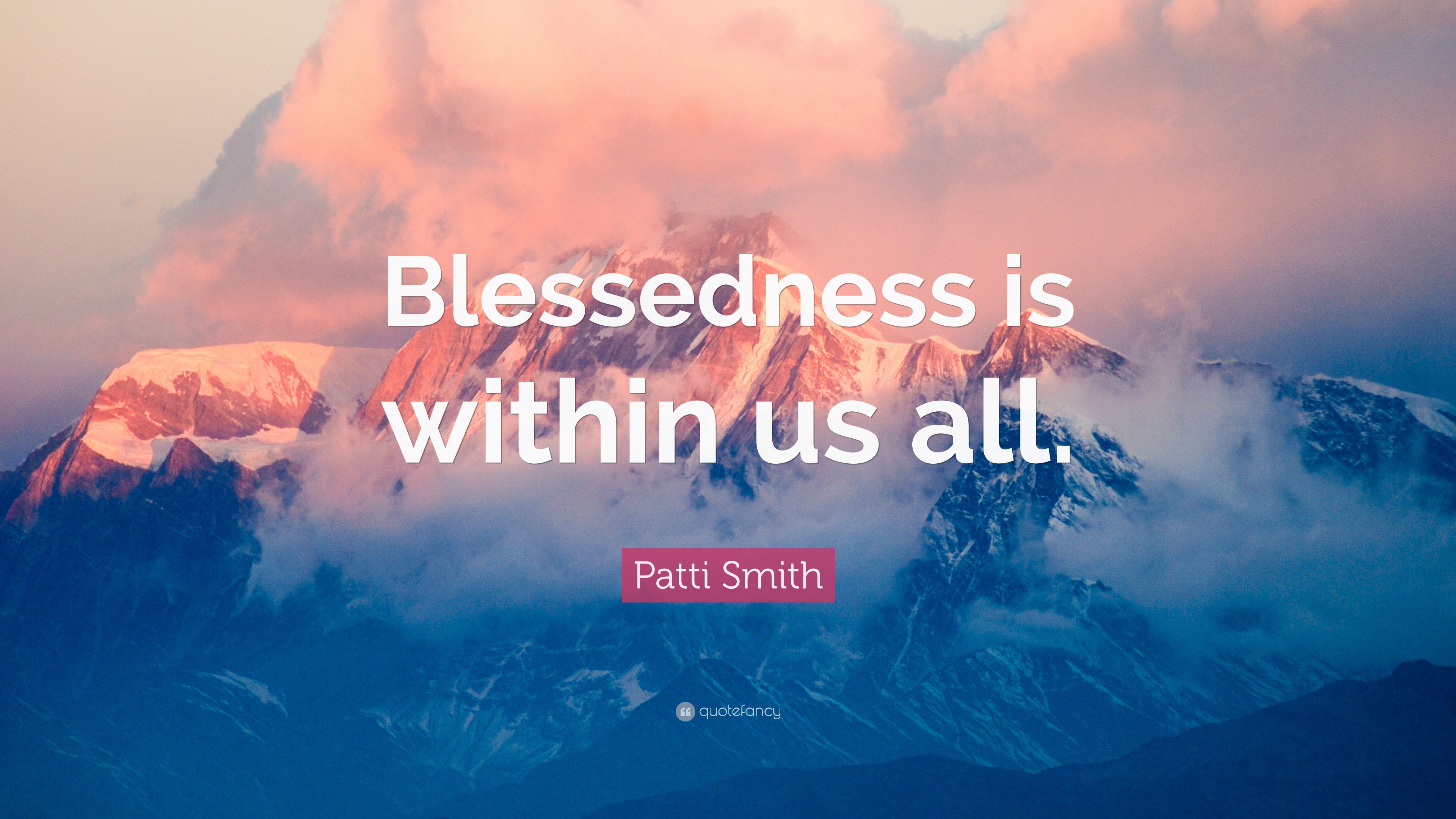 Patti Smith Quote: “Blessedness is within us all.” 6 wallpaper