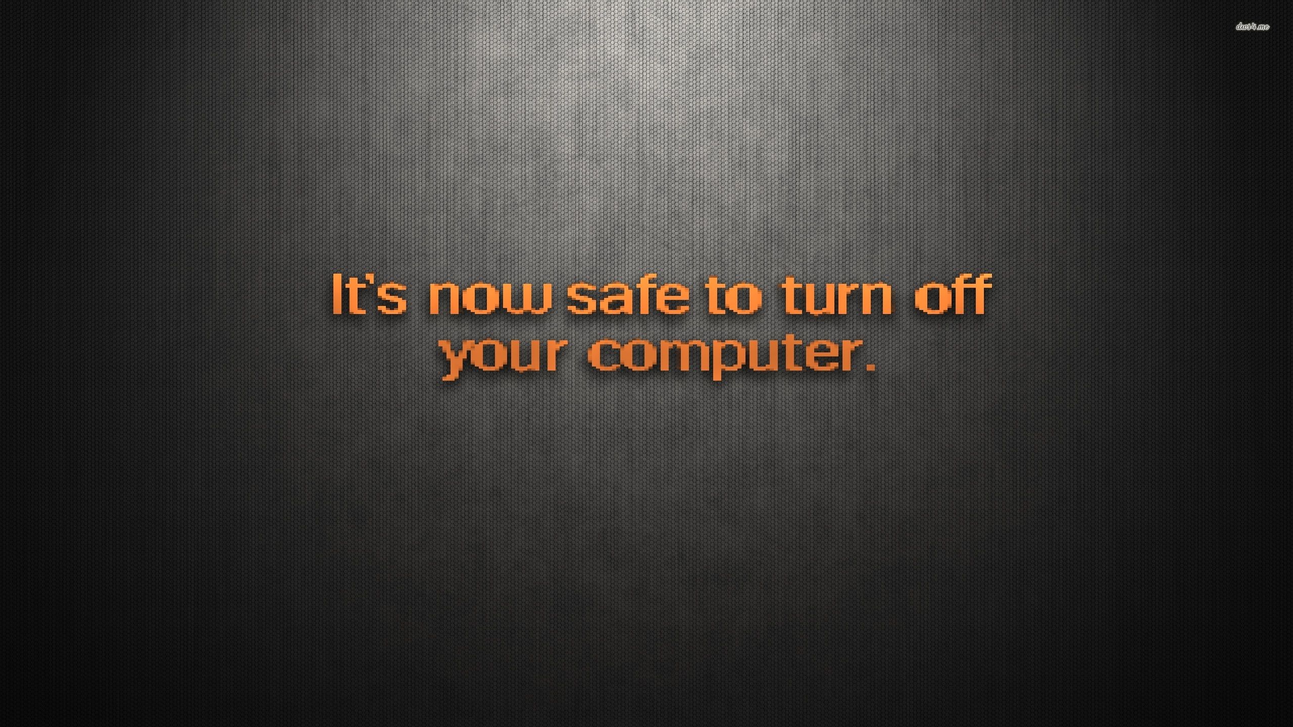 Free download Its safe to turn off your computer wallpaper Funny