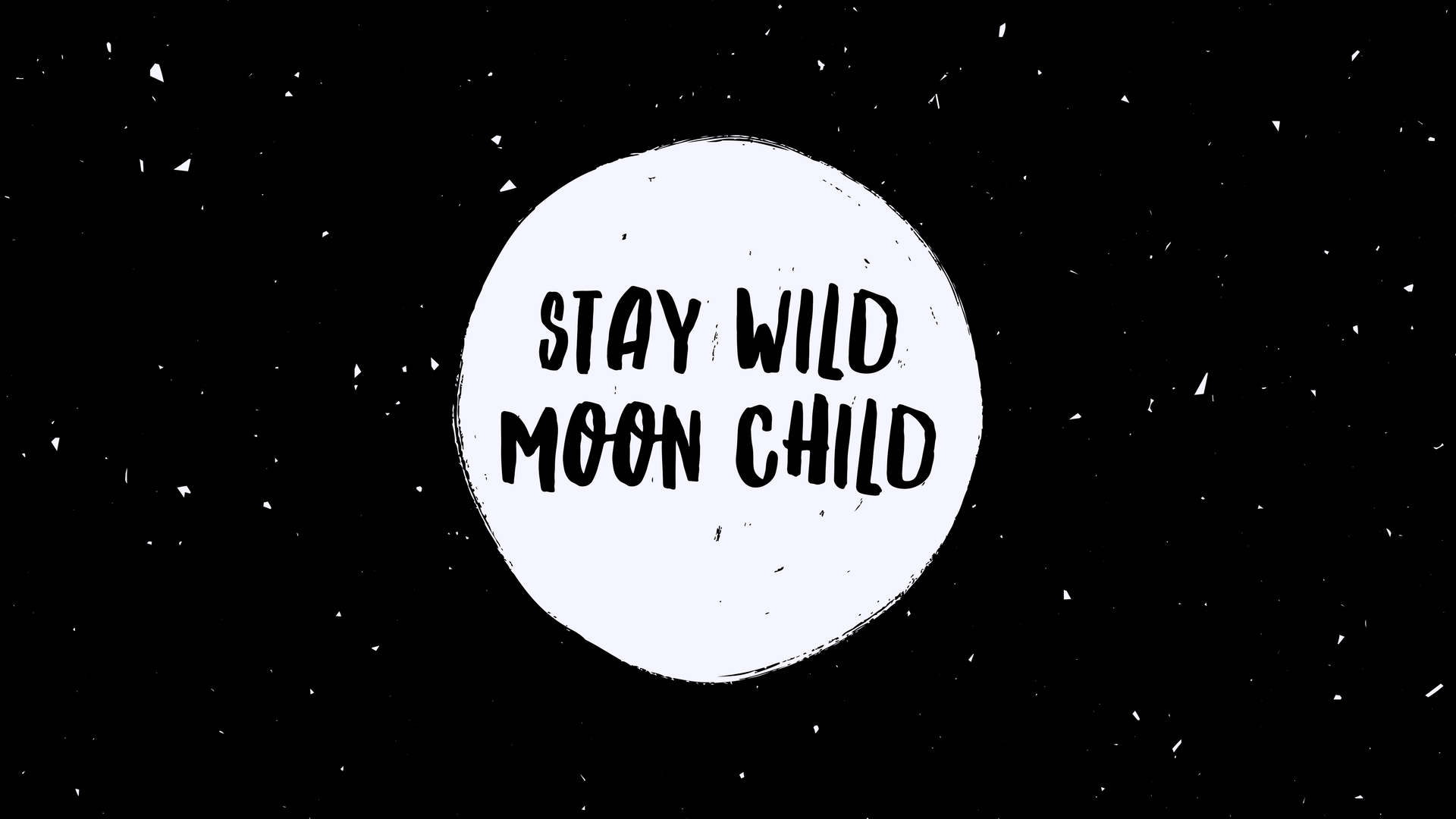 Stay Wild Moon Child Bright Things