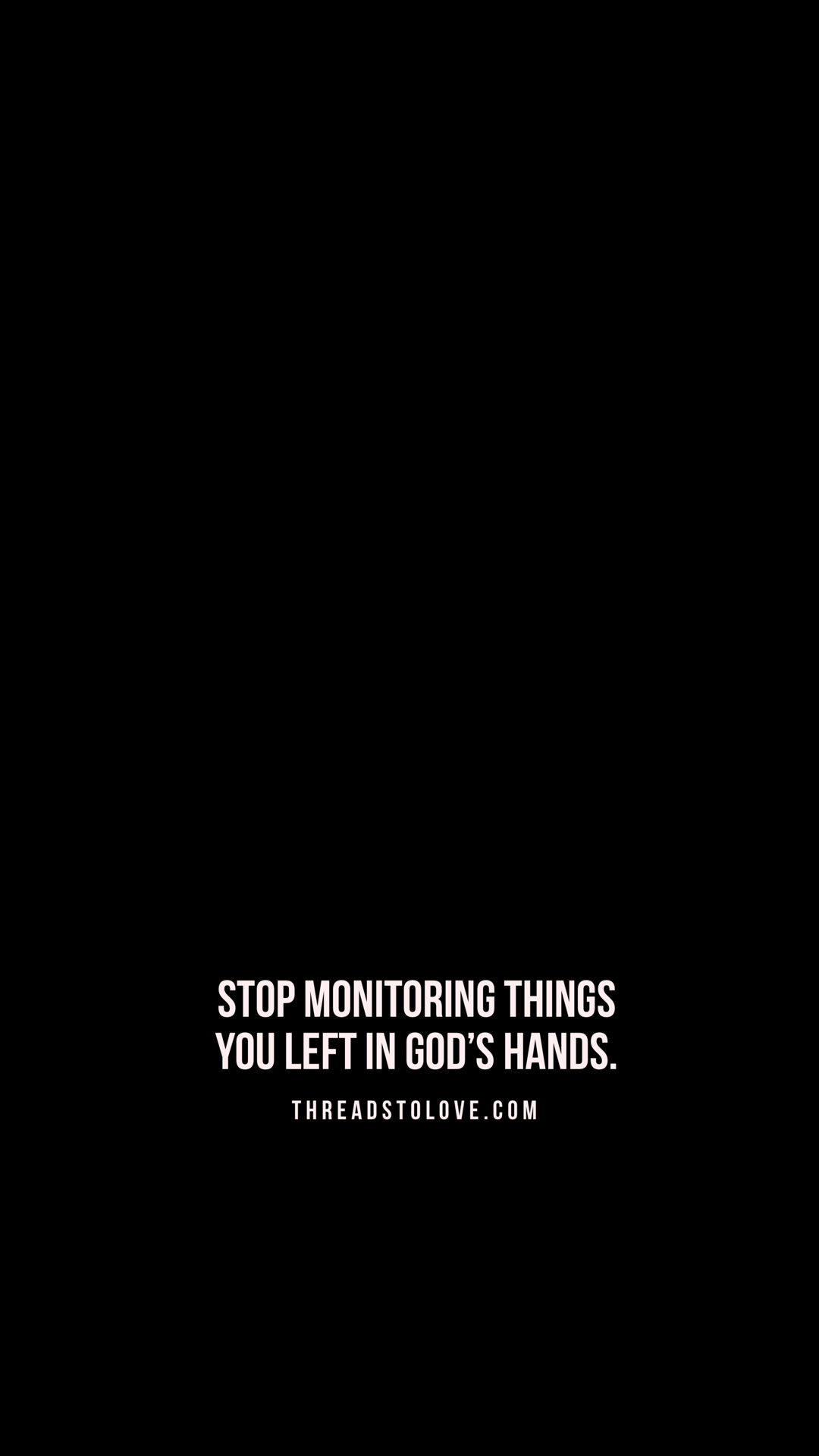 Stop monitoring things you left in God's hands. Trust His timing