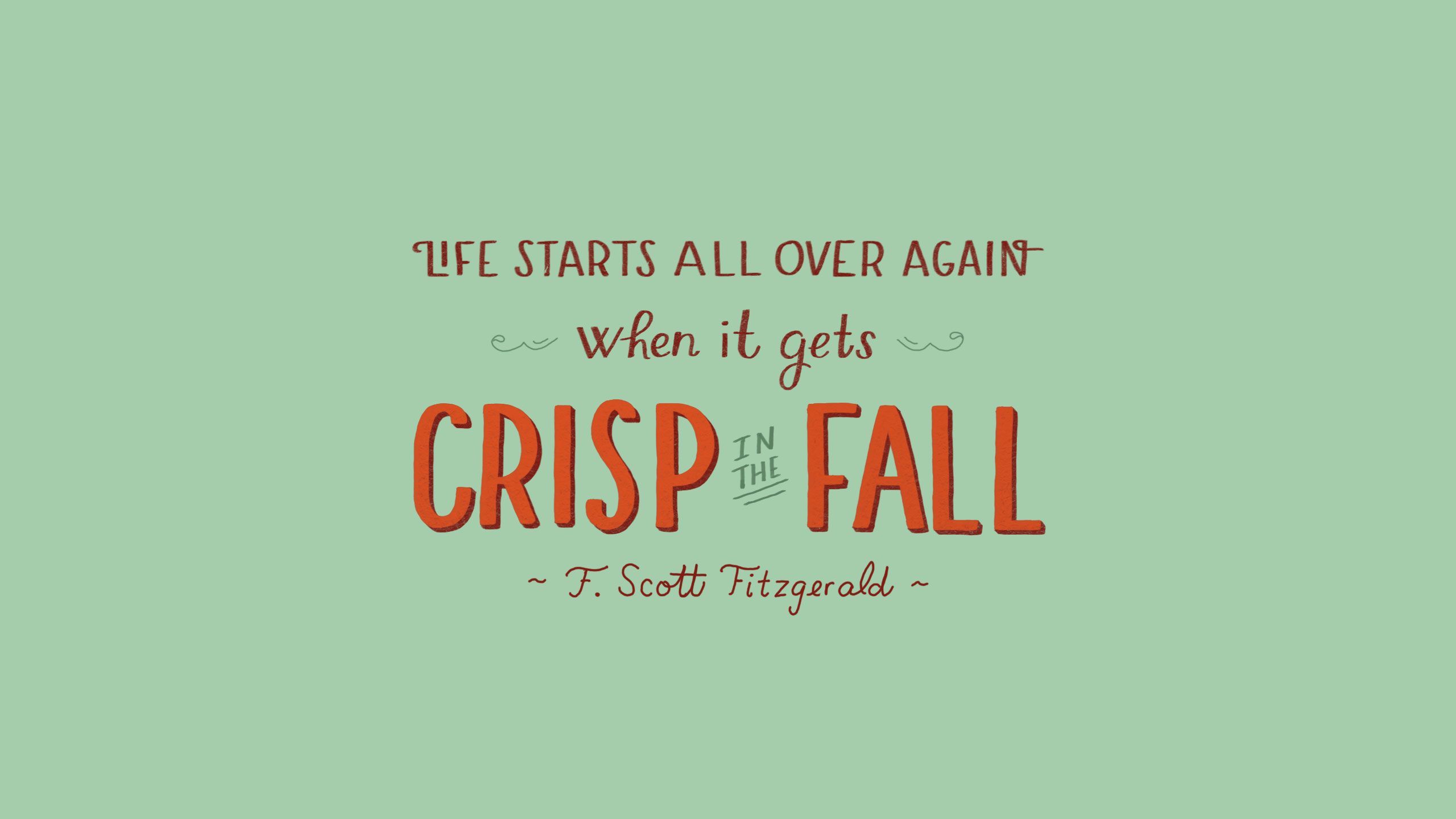 Life starts all over again when it gets crisp in the fall. F. Scott Fitzgerald. Desktop wallpaper fall, Fall wallpaper, Fall desktop background