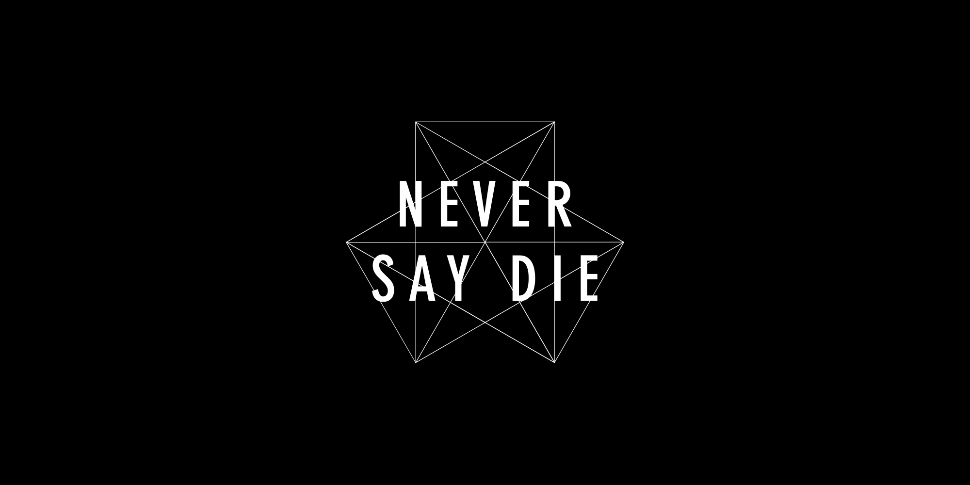 NEVER SAY DIE RECORDS