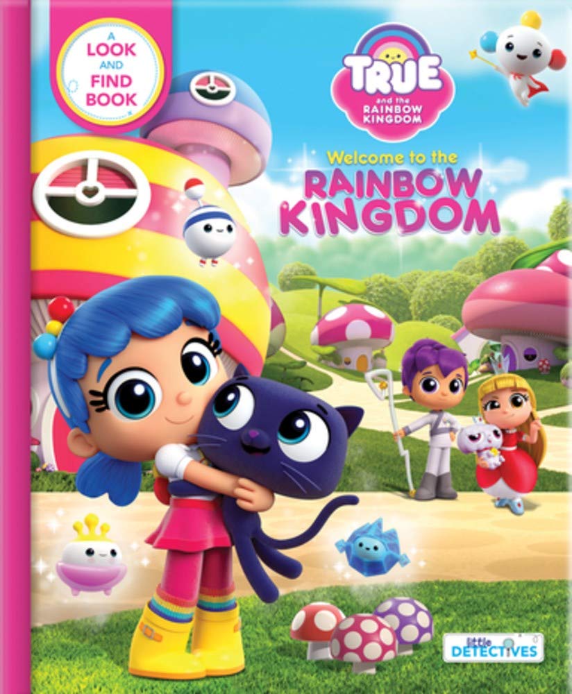 True and the Rainbow Kingdom: Welcome to the Rainbow