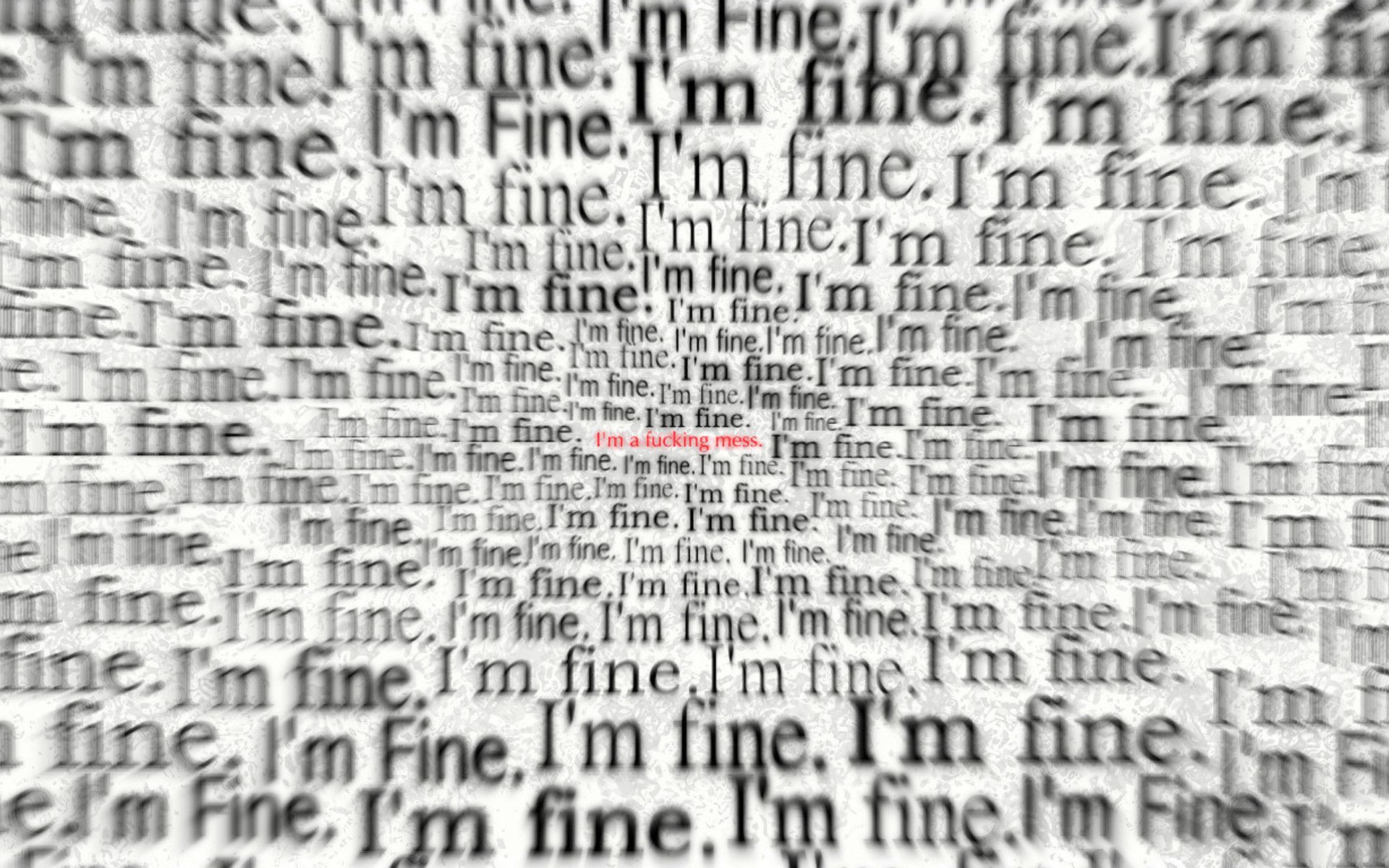 I'm Fine. [1366x768][OC]