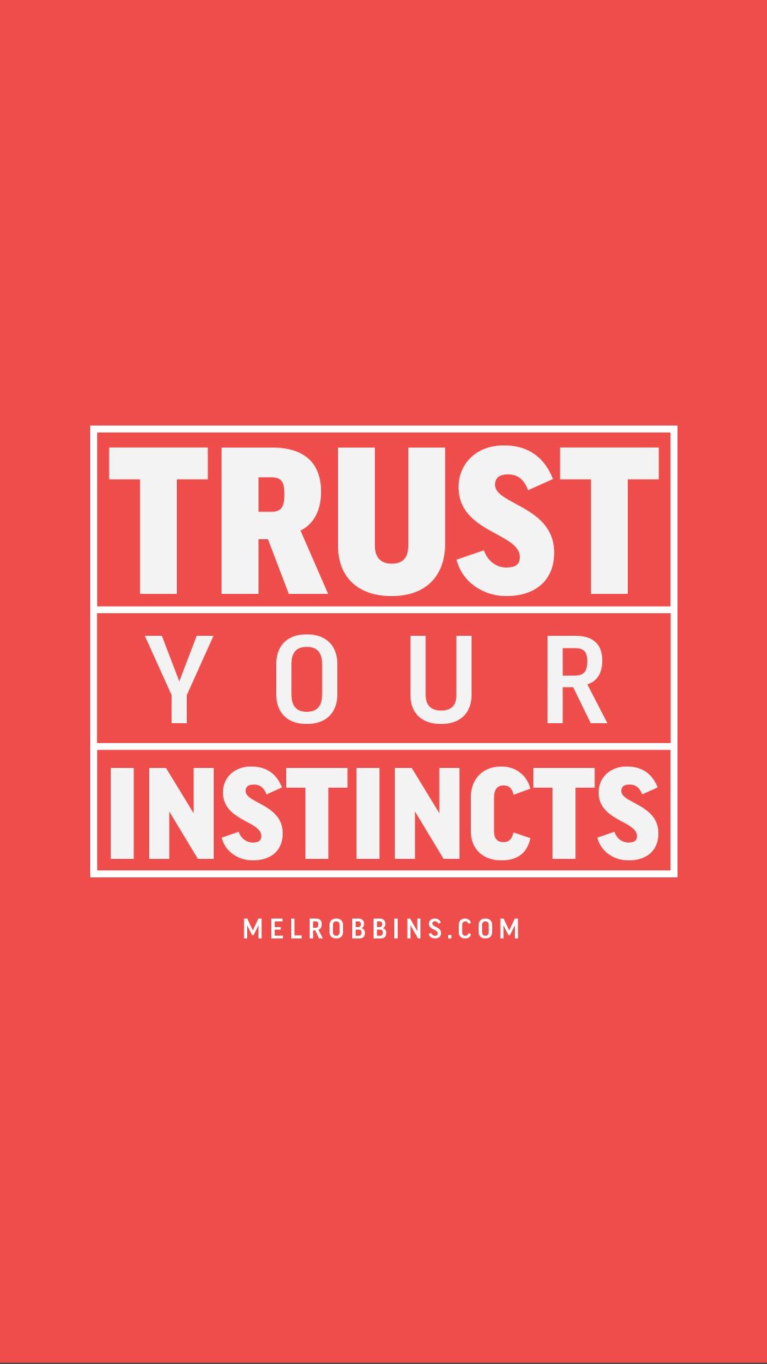 Trust Your Instincts- Mel Robbins wallpaper. Encouragement