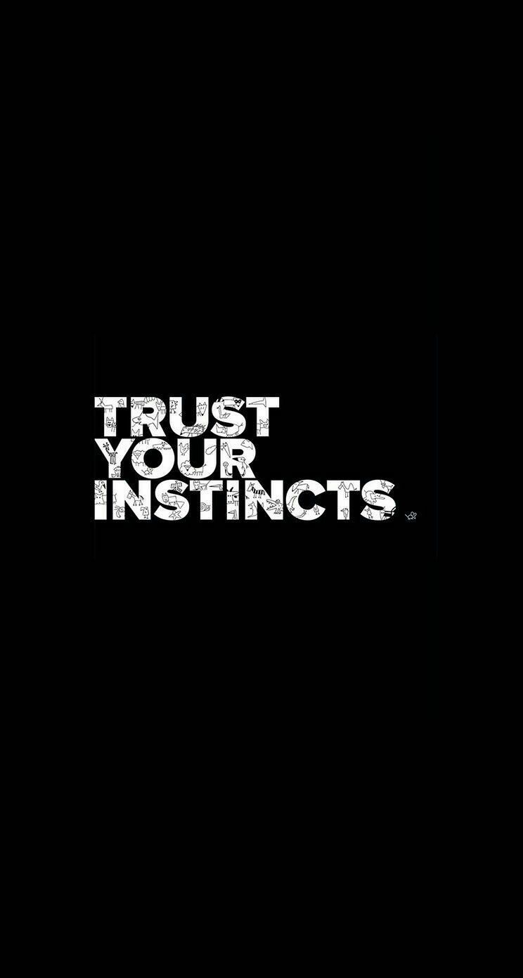 Trust Your Instincts!. Inspirational quotes, Words quotes