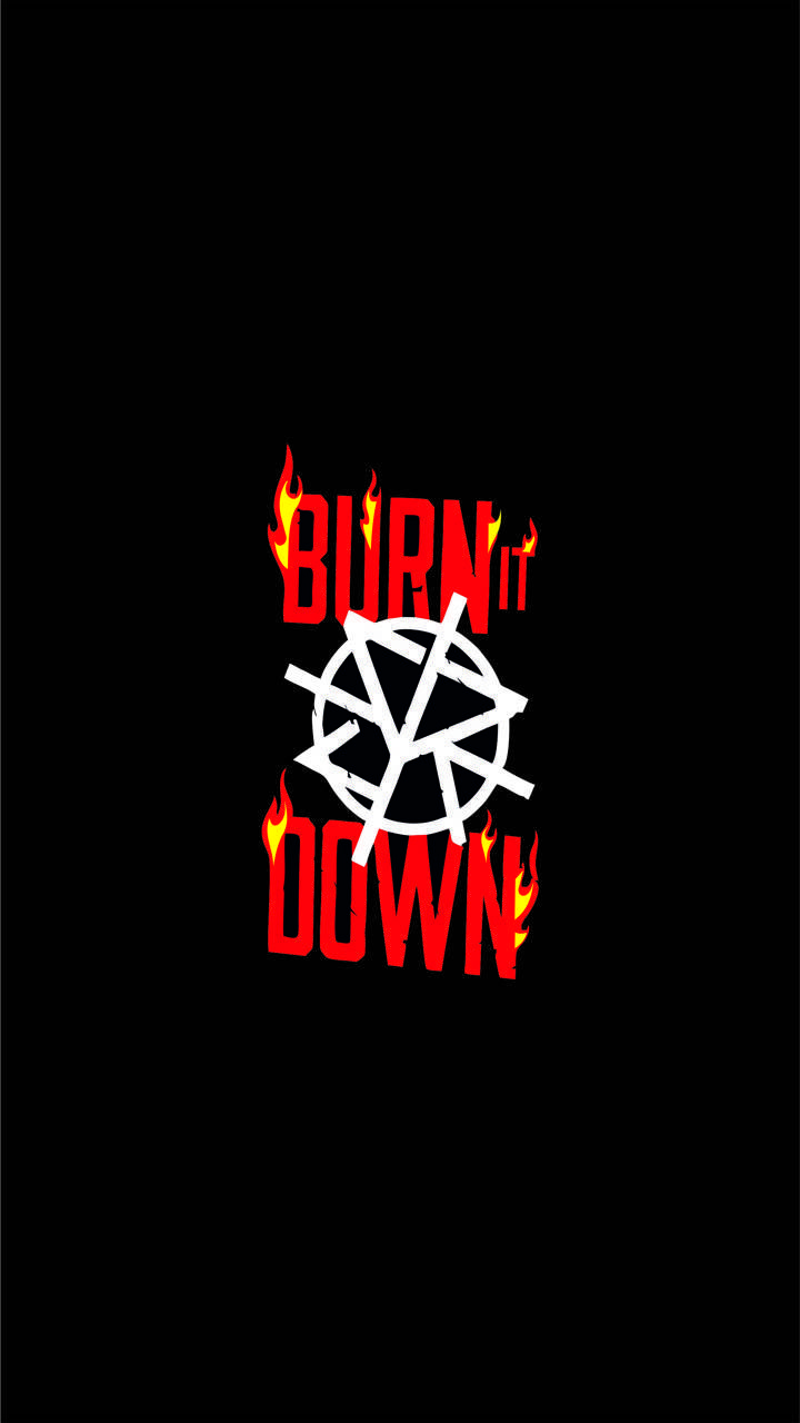 burn it down