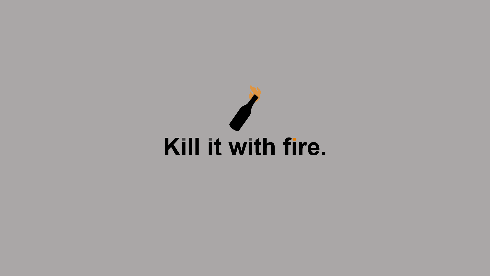 Kill It With Fire Created By U Vispooh