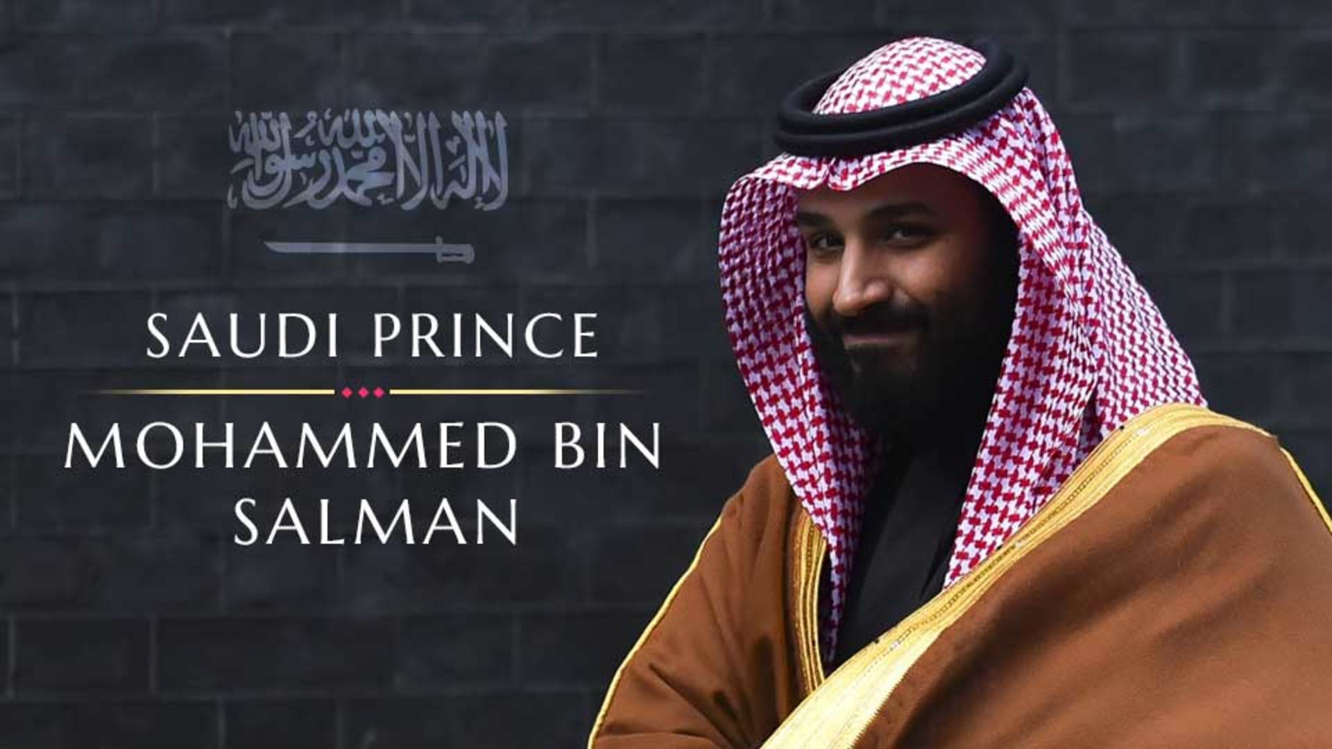 Who Is Saudi Prince Mohammed Bin Salman?