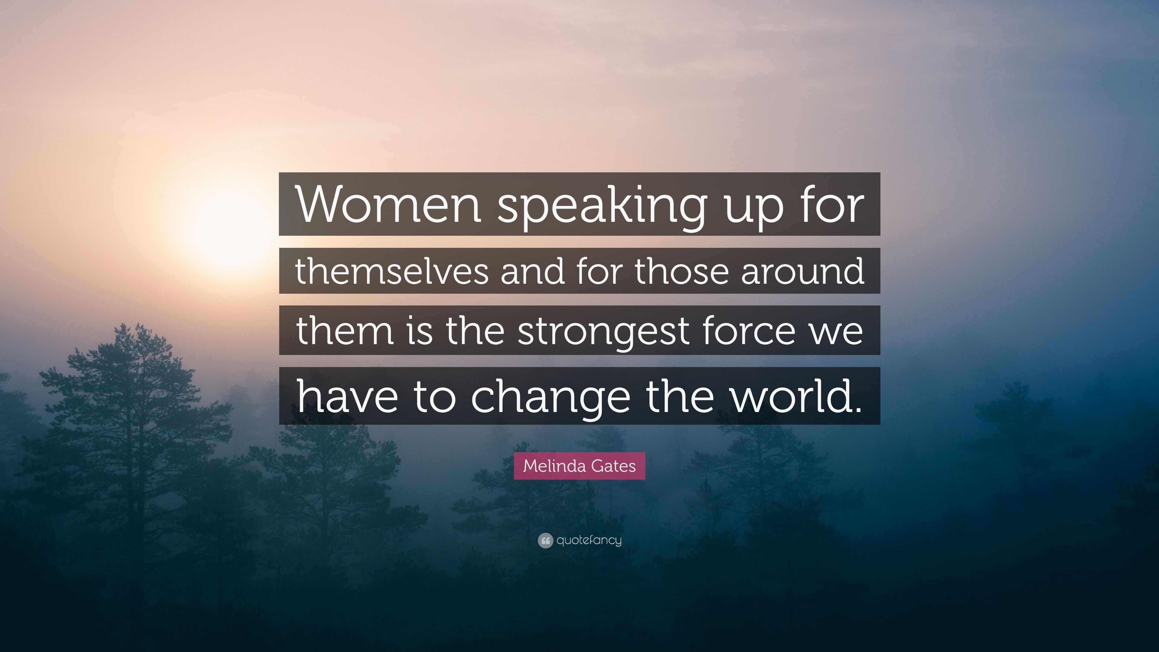 Melinda Gates Quote: “Women speaking up for themselves and