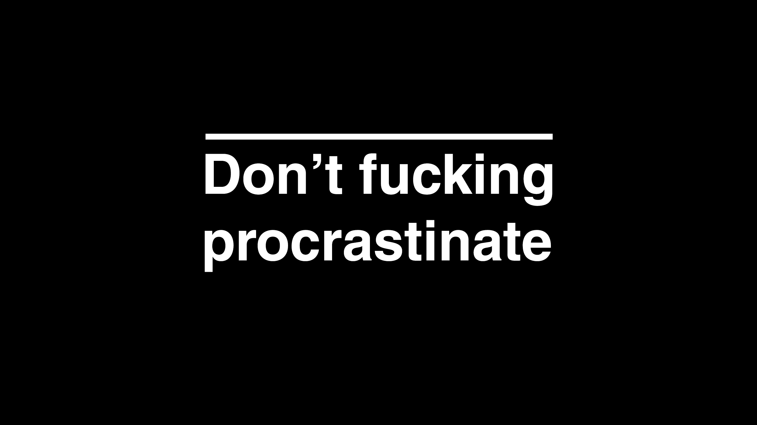Don't Fucking Procrastinate Wallpaper
