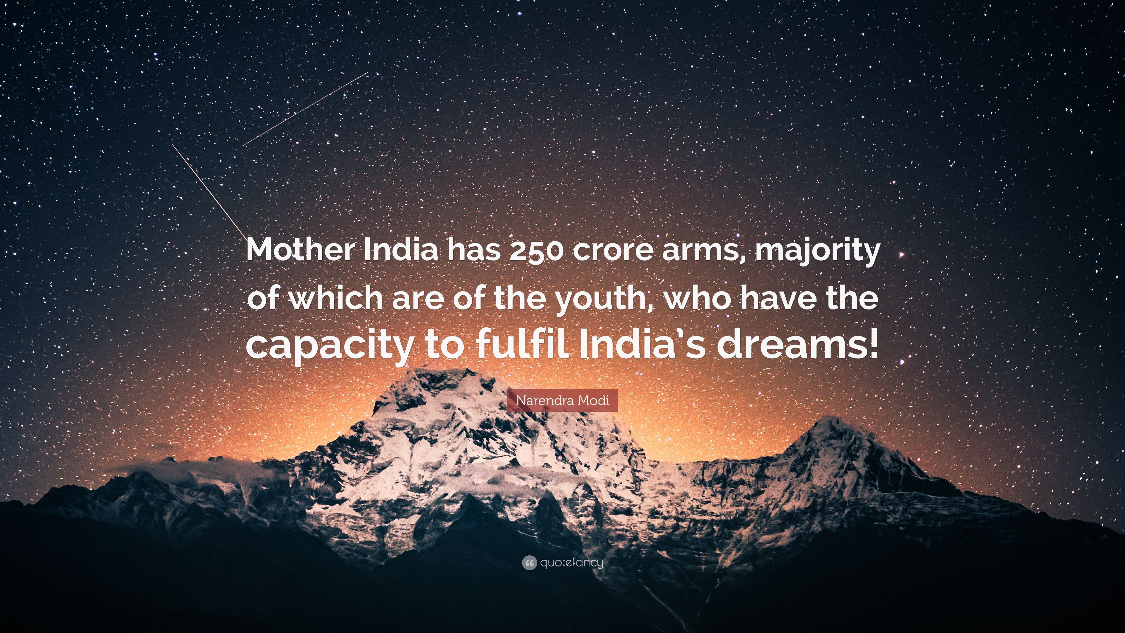 Narendra Modi Quote: “Mother India has 250 crore arms, majority of which are of the youth, who have the capacity to fulfil India's dreams!” (7 wallpaper)