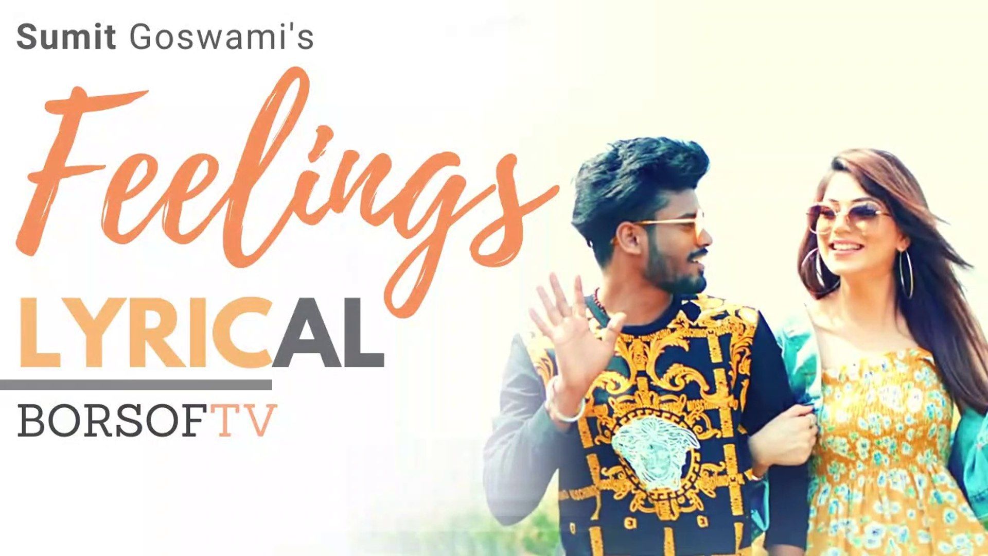 FEELINGS LYRICAL VIDEO SONG Goswami TV