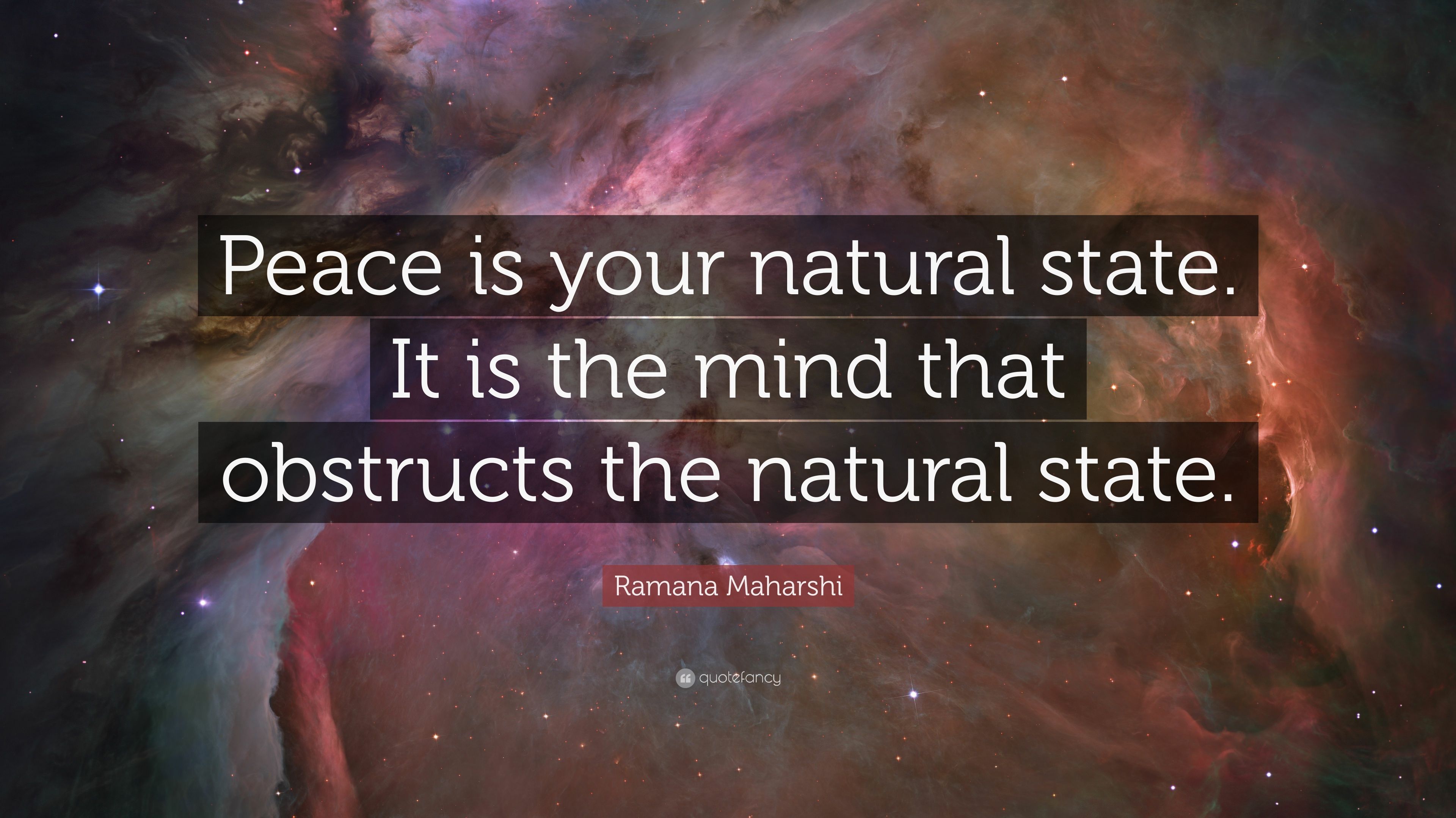 Ramana Maharshi Quote: “Peace is your natural state. It is