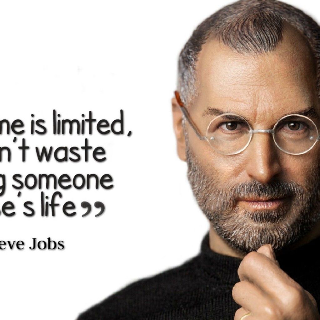 Steve Jobs Quote: “Your time is limited, so don't waste it living someone  else's life.”, time waste HD wallpaper | Pxfuel