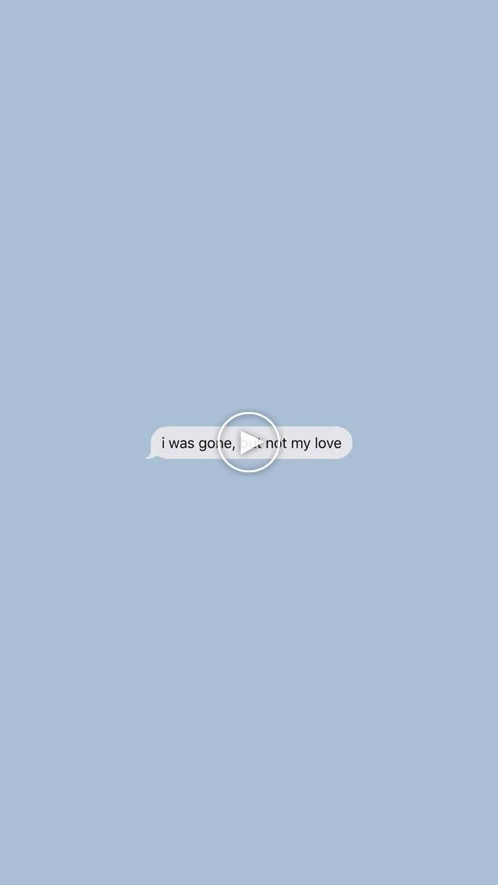 I was gone, but not my love. Cute tumblr wallpaper, Tumblr