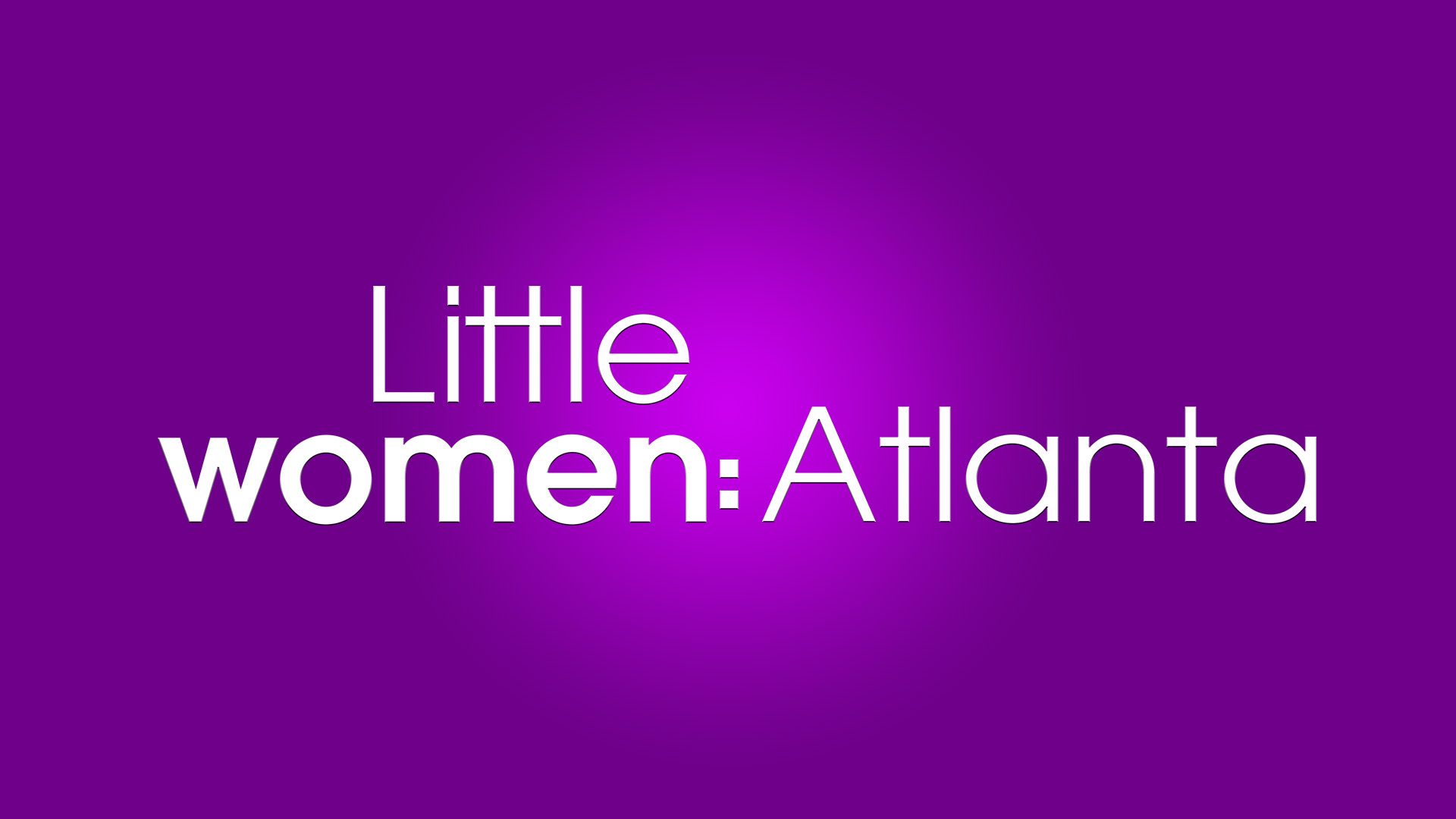 Little Women: Atlanta Full Episodes, Video & More