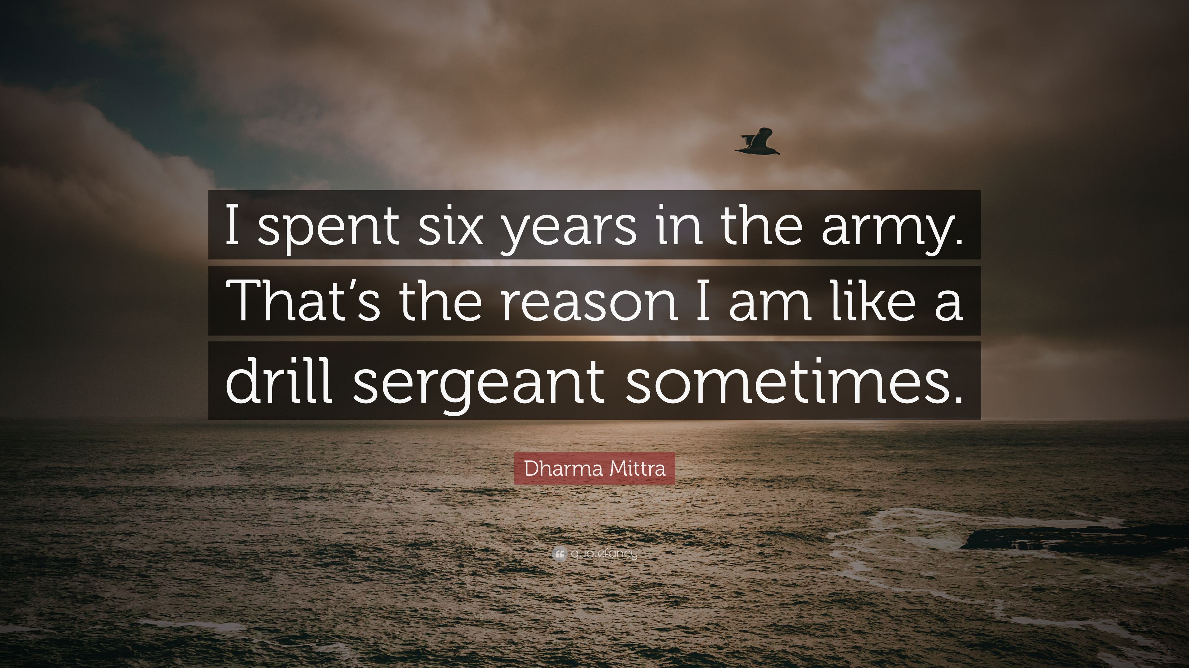 Dharma Mittra Quote: "I spent six years in the army. 